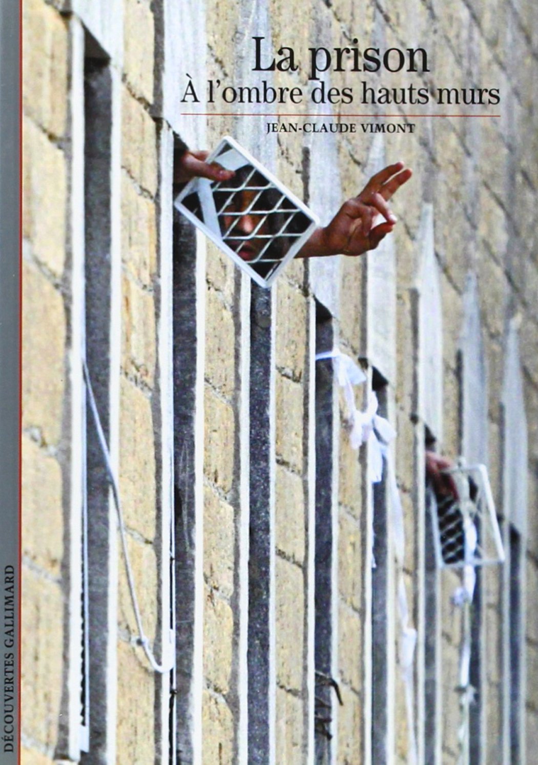 La prison : A l'ombre des hauts murs 9782070301942