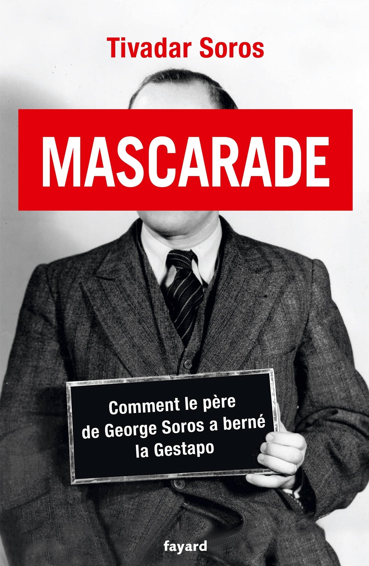 Mascarade: Comment le père de George Soros a berné la Gestapo 9782213680972