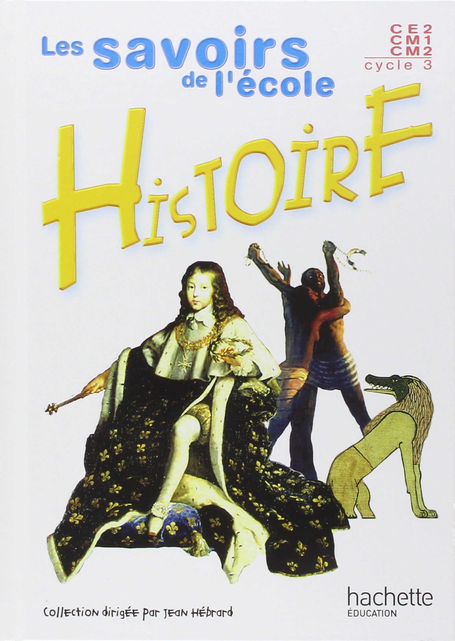 Histoire, cycle 3, CE2-CM1-CM2 (Livre de l'élève) 9782011162458