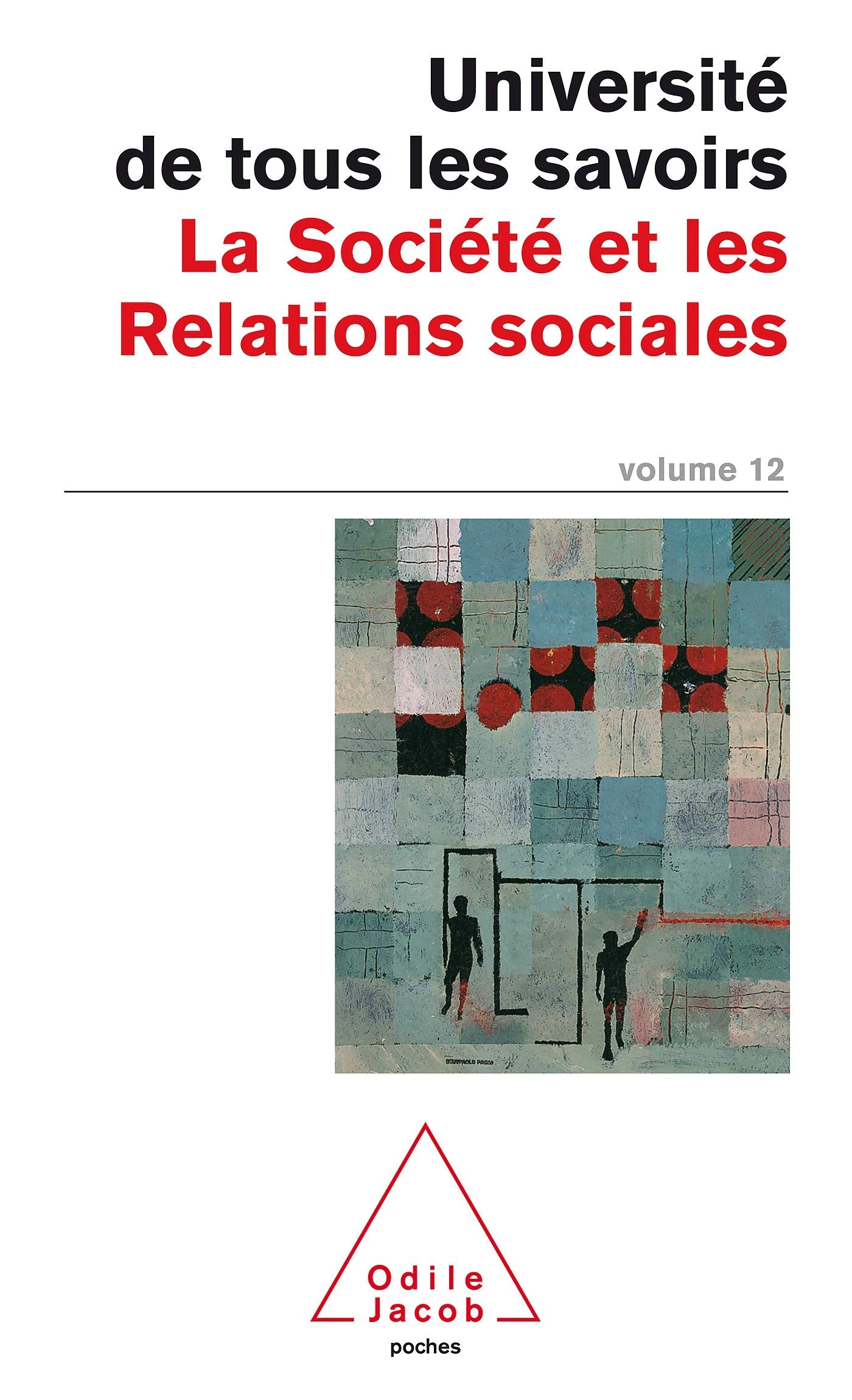 Université de tous les savoirs, volume 12 : La Société et les Relations sociales 9782738110961