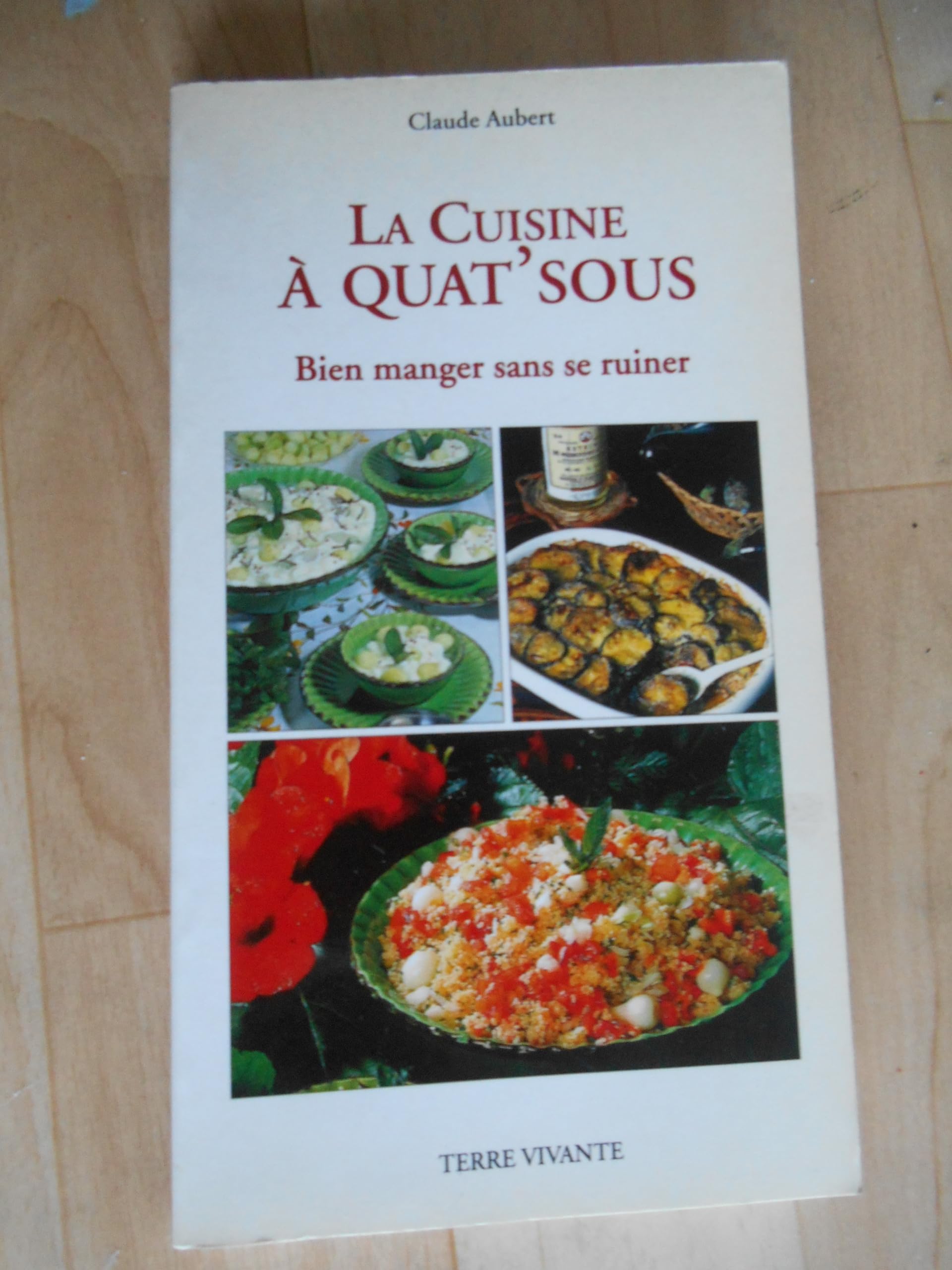 La cuisine à quat'sous. Bien manger sans se ruiner 9782904082634