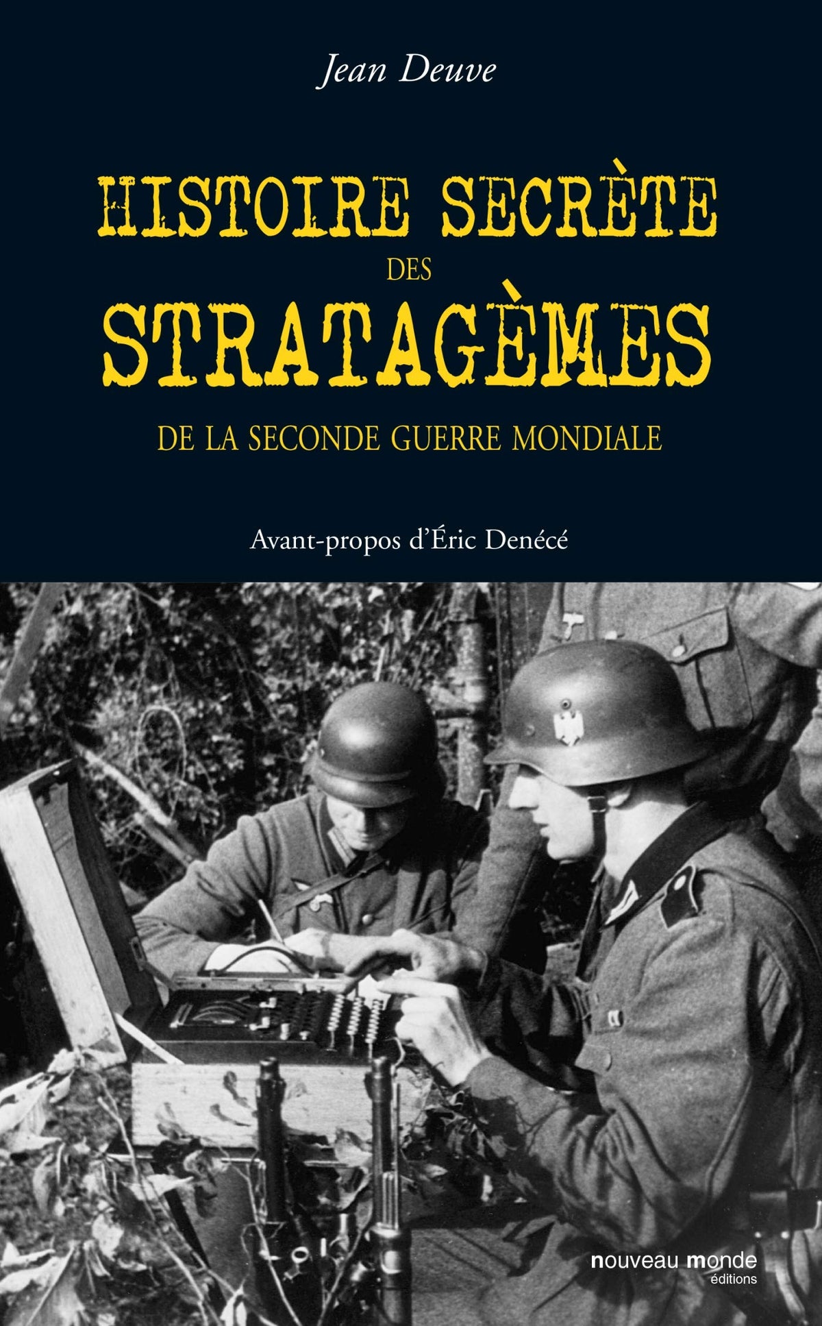 Histoire secrète des stratagèmes: De la seconde guerre mondiale 9782847362947