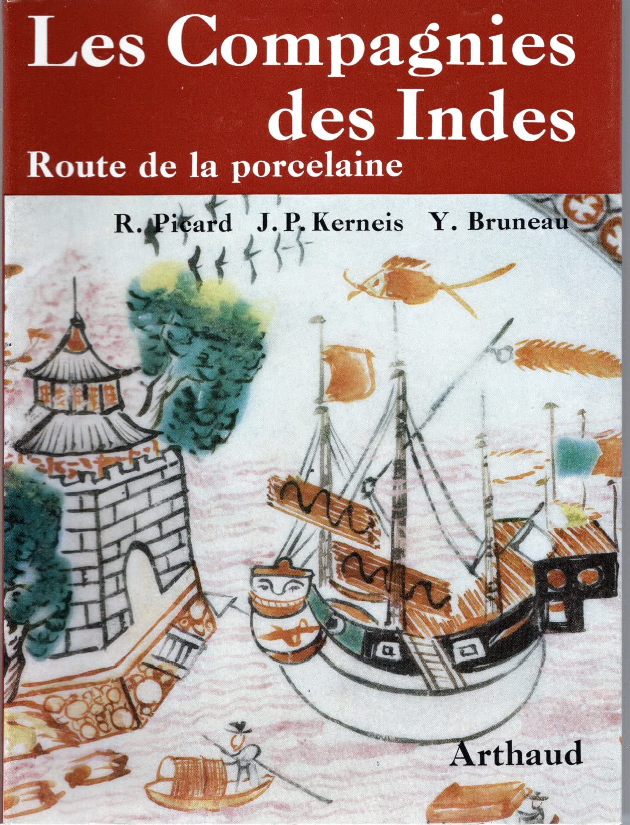 Les Compagnies des Indes. Route de la porcelaine 