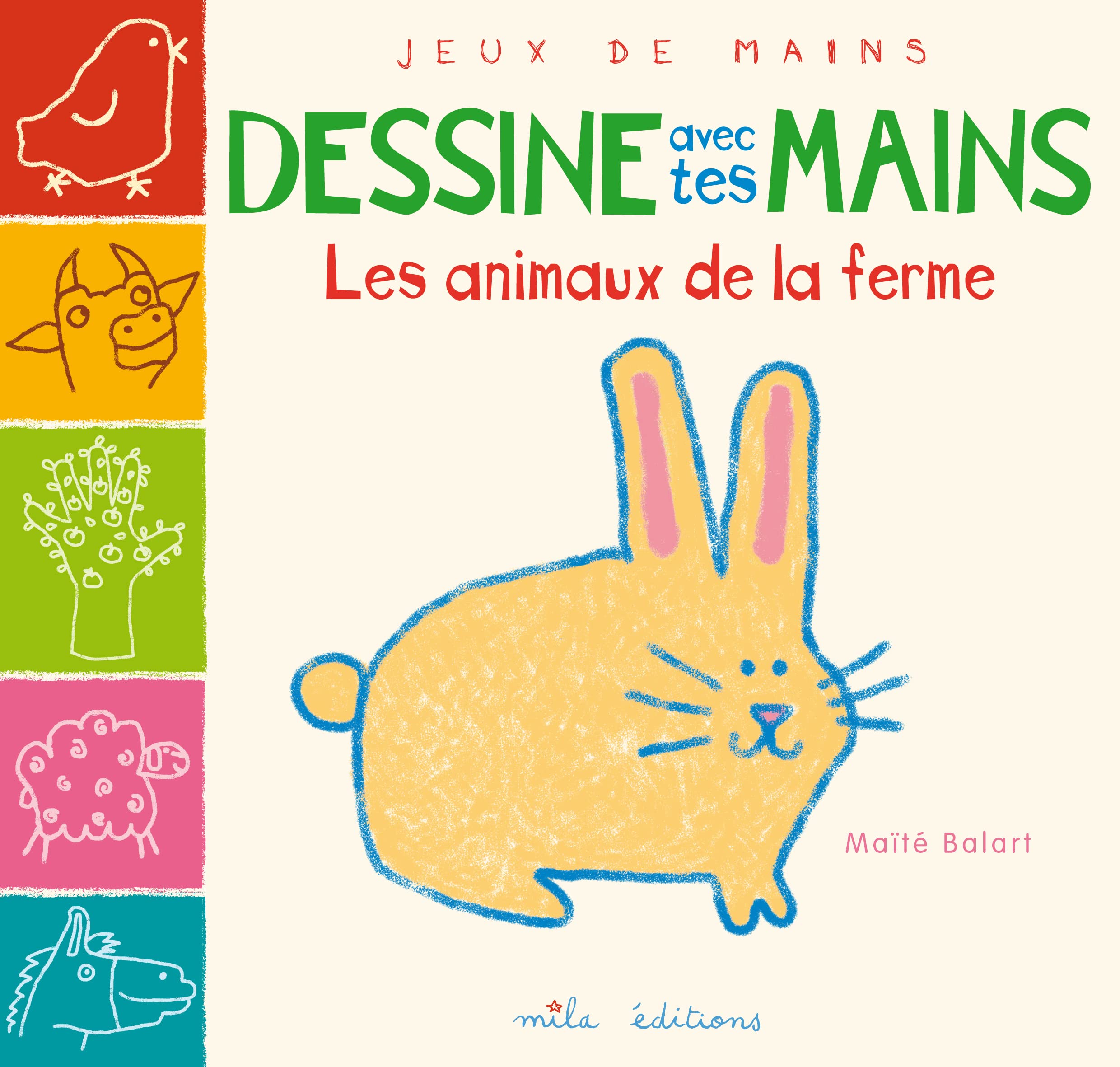 Dessine avec tes mains - Les animaux de la ferme 9782840067757