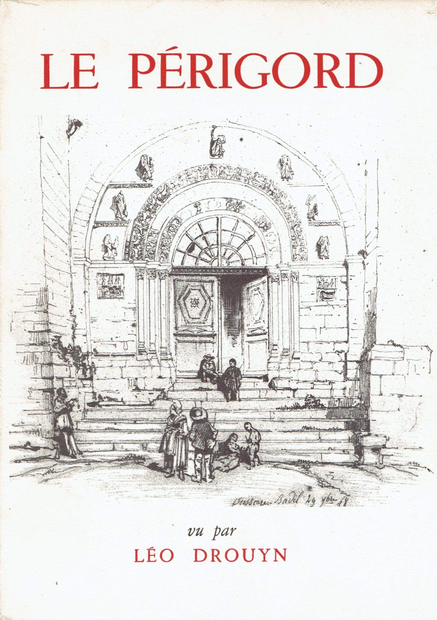 Le Périgord vu par Léo Drouyn (Publications de la Société historique et archéologique du Périgord) 