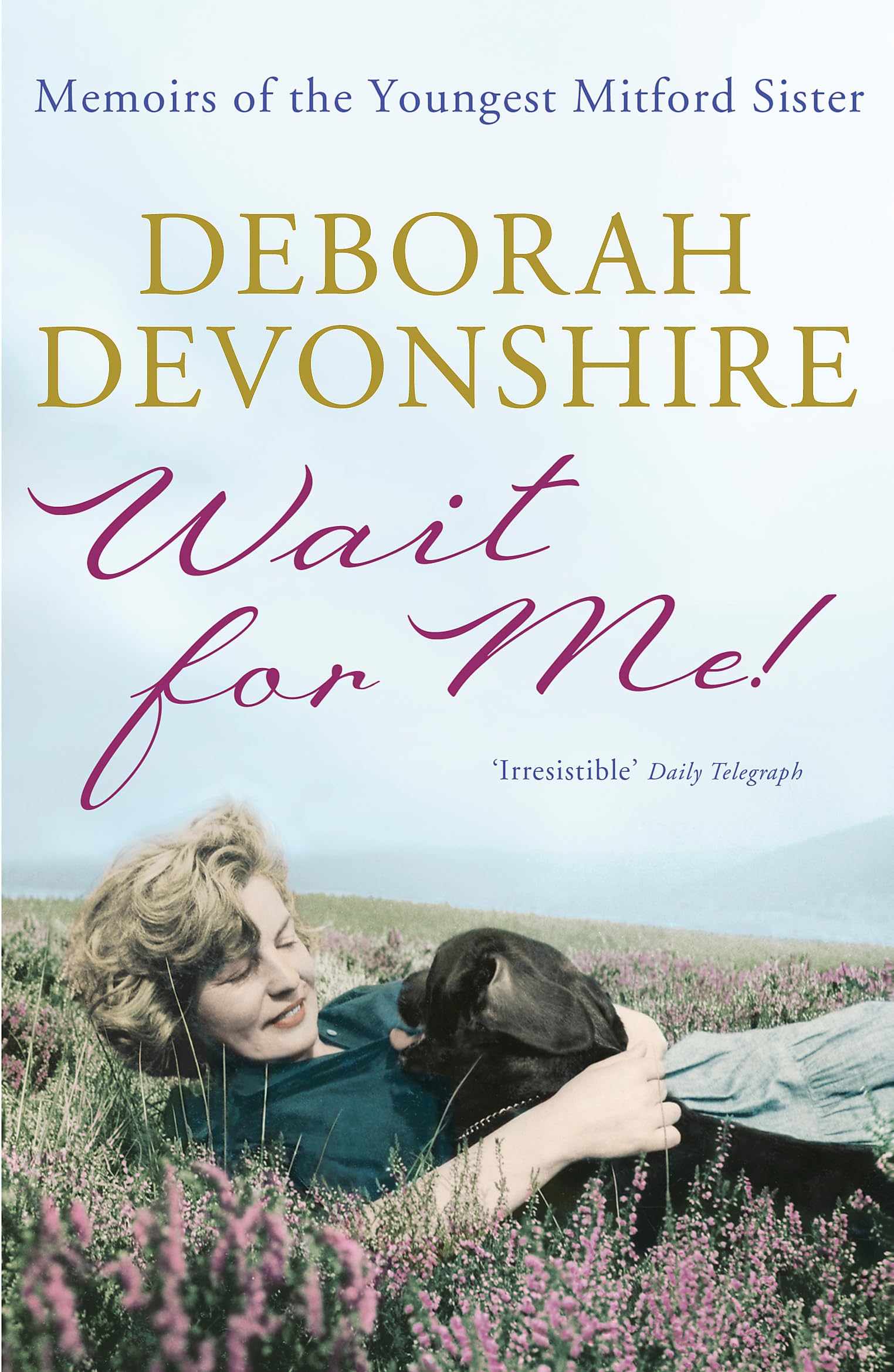 Wait For Me!: Memoirs of the Youngest Mitford Sister 9781848541917