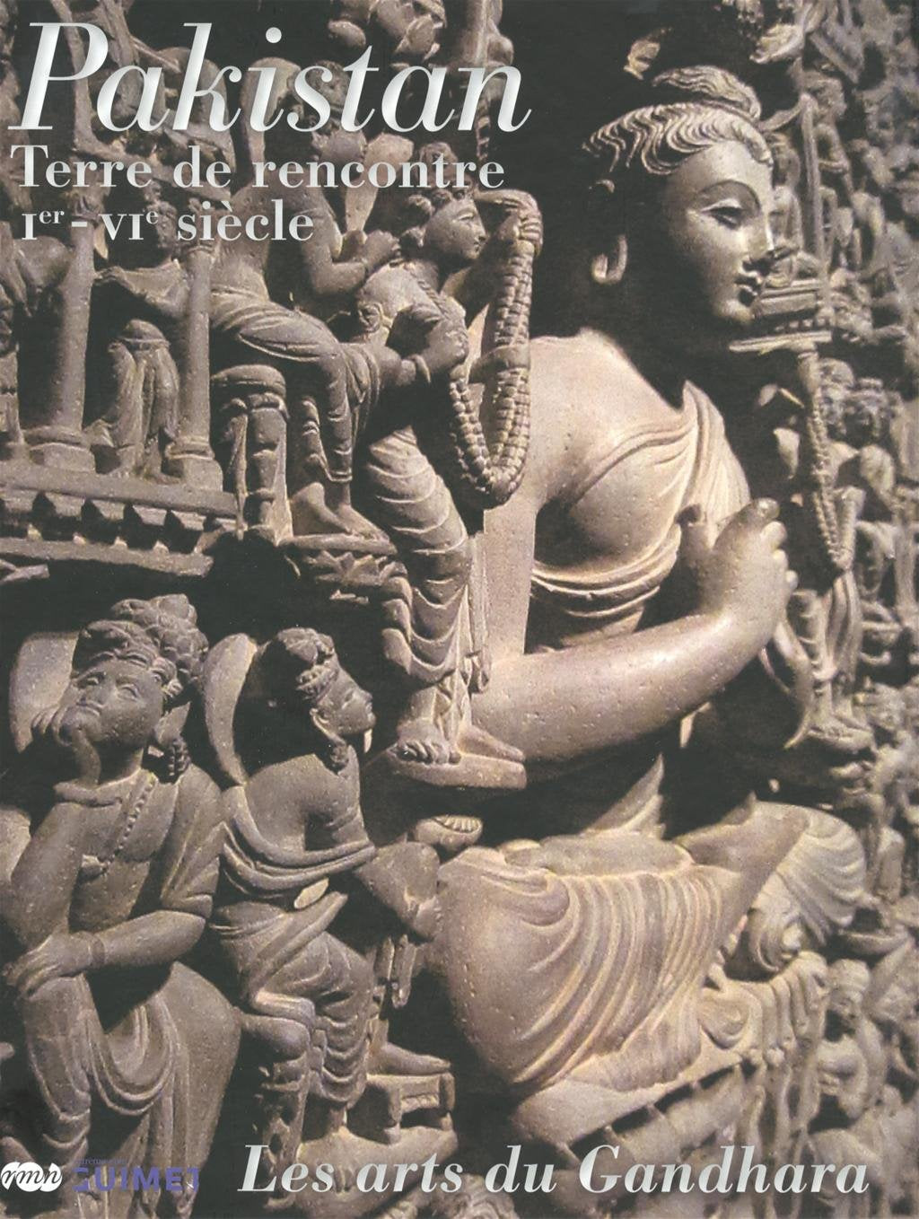 PAKISTAN - LES ARTS DU GANDHARA: TERRE DE RENCONTRE - 1ER-VIE SIECLE 9782711857319