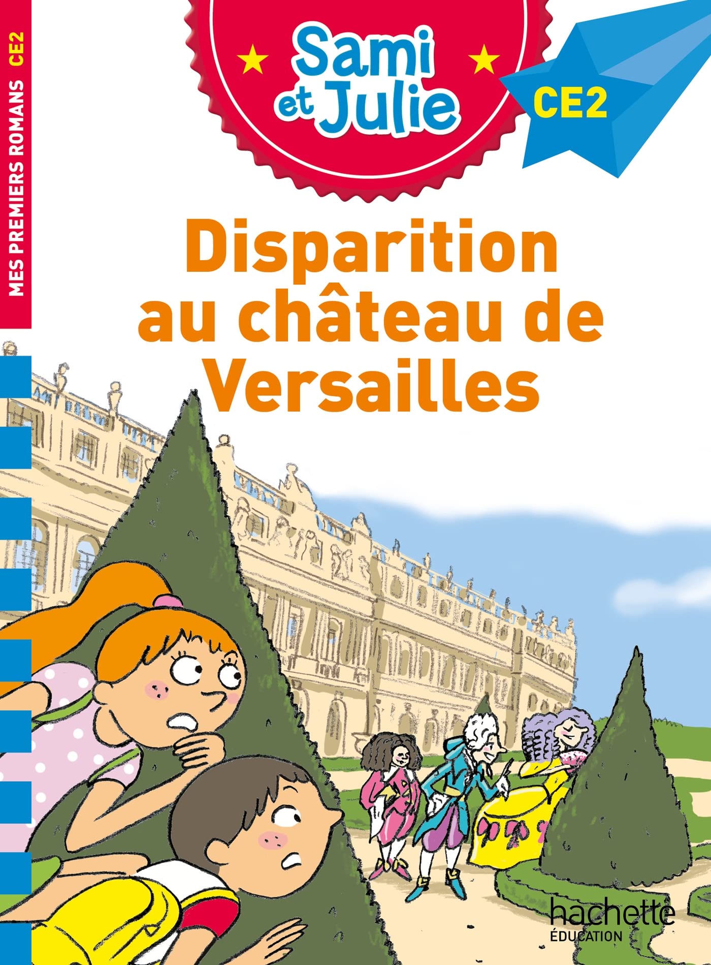 Sami et Julie Roman CE2 Disparition au Château de Versailles 9782017183679