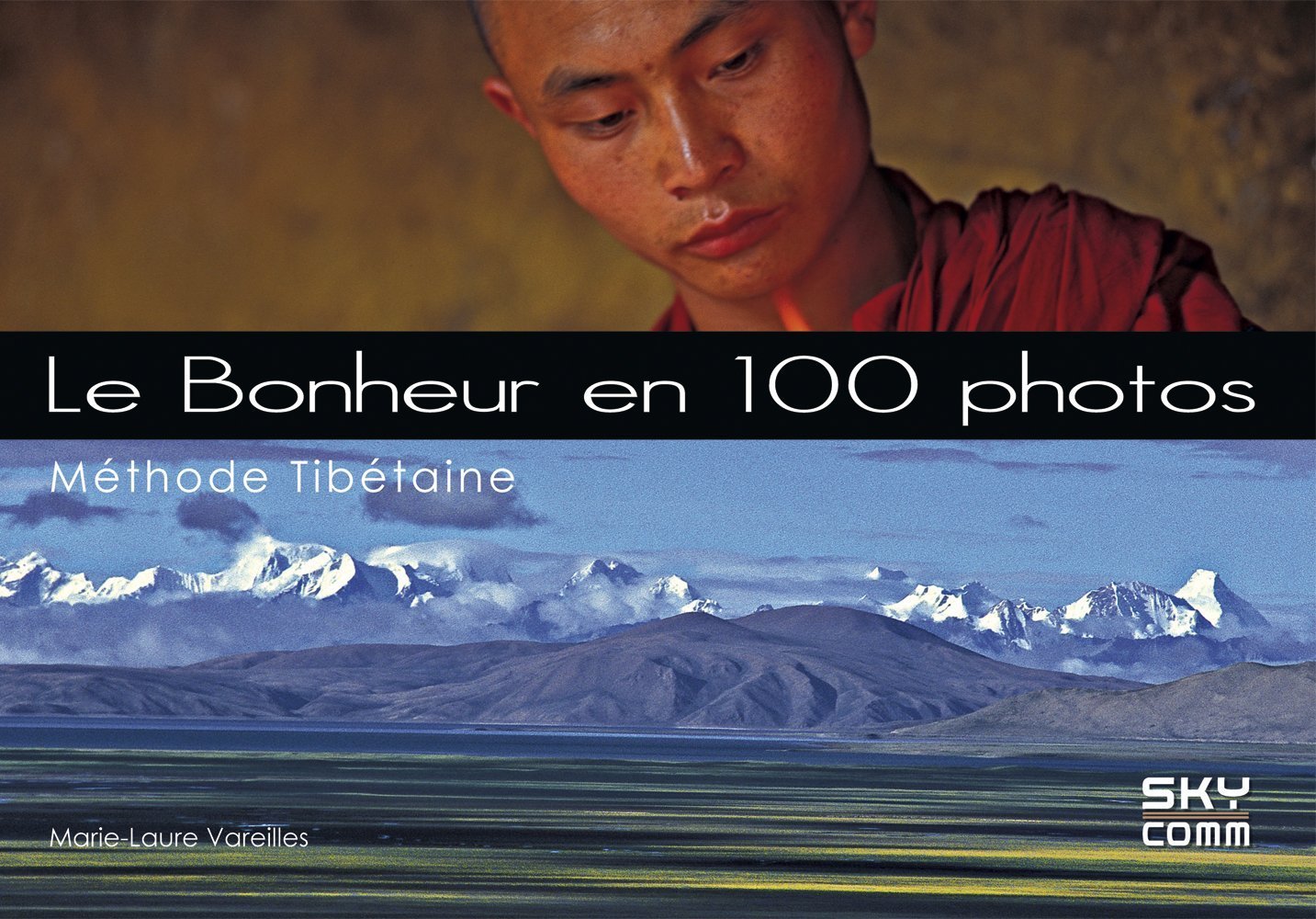 Le Bonheur en 100 photos: Méthode tibétaine 9782917193020