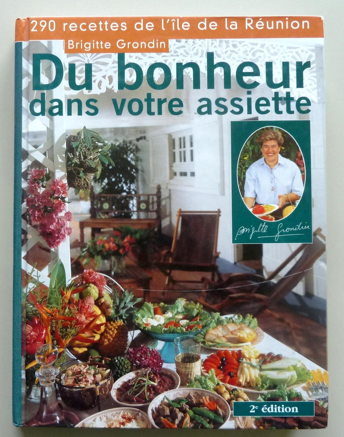 Du bonheur dans votre assiette : 290 recettes de l'île de la Réunion 9782912949004