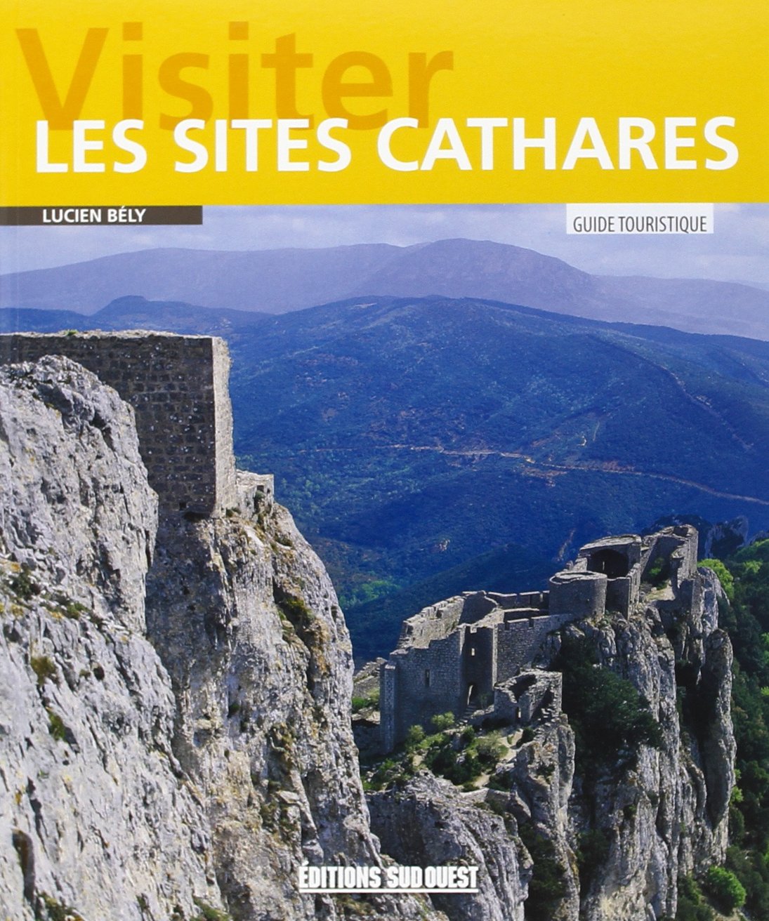 Visiter Les Sites Cathares 9782817700472