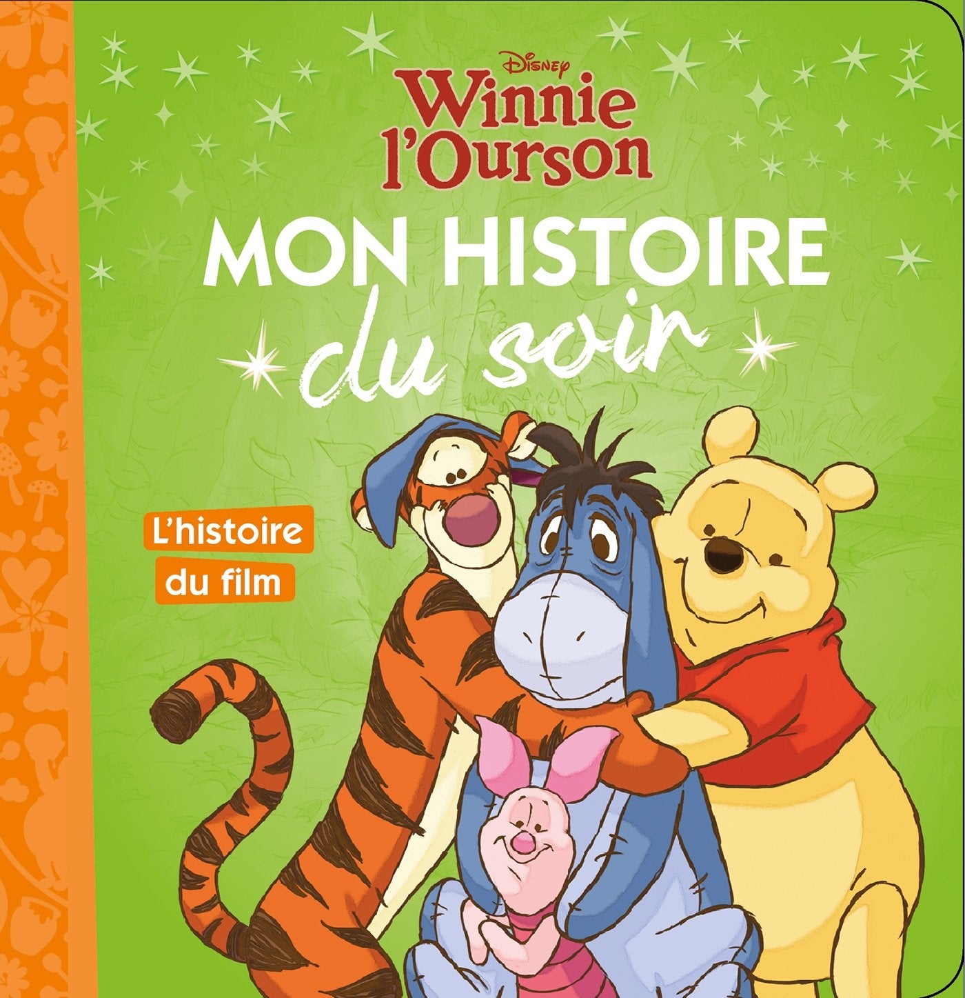 WINNIE - Mon Histoire du Soir - L'histoire du film - Disney 9782013350013