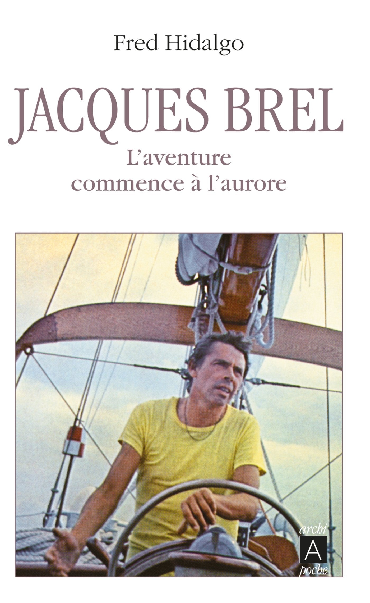 Jacques Brel: L'aventure commence à l'aurore 9782352876779