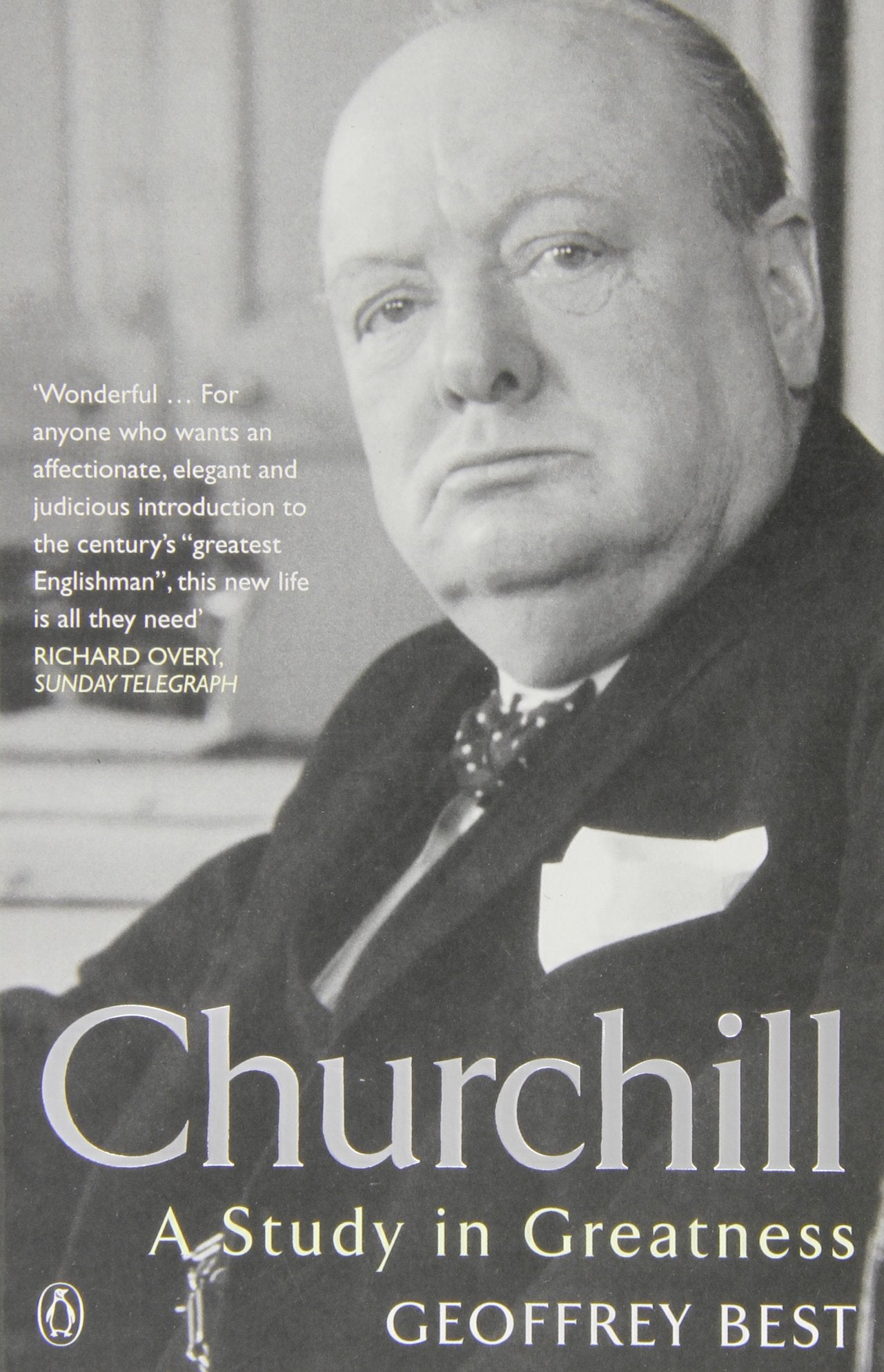 Churchill: A Study in Greatness. 9780141011226