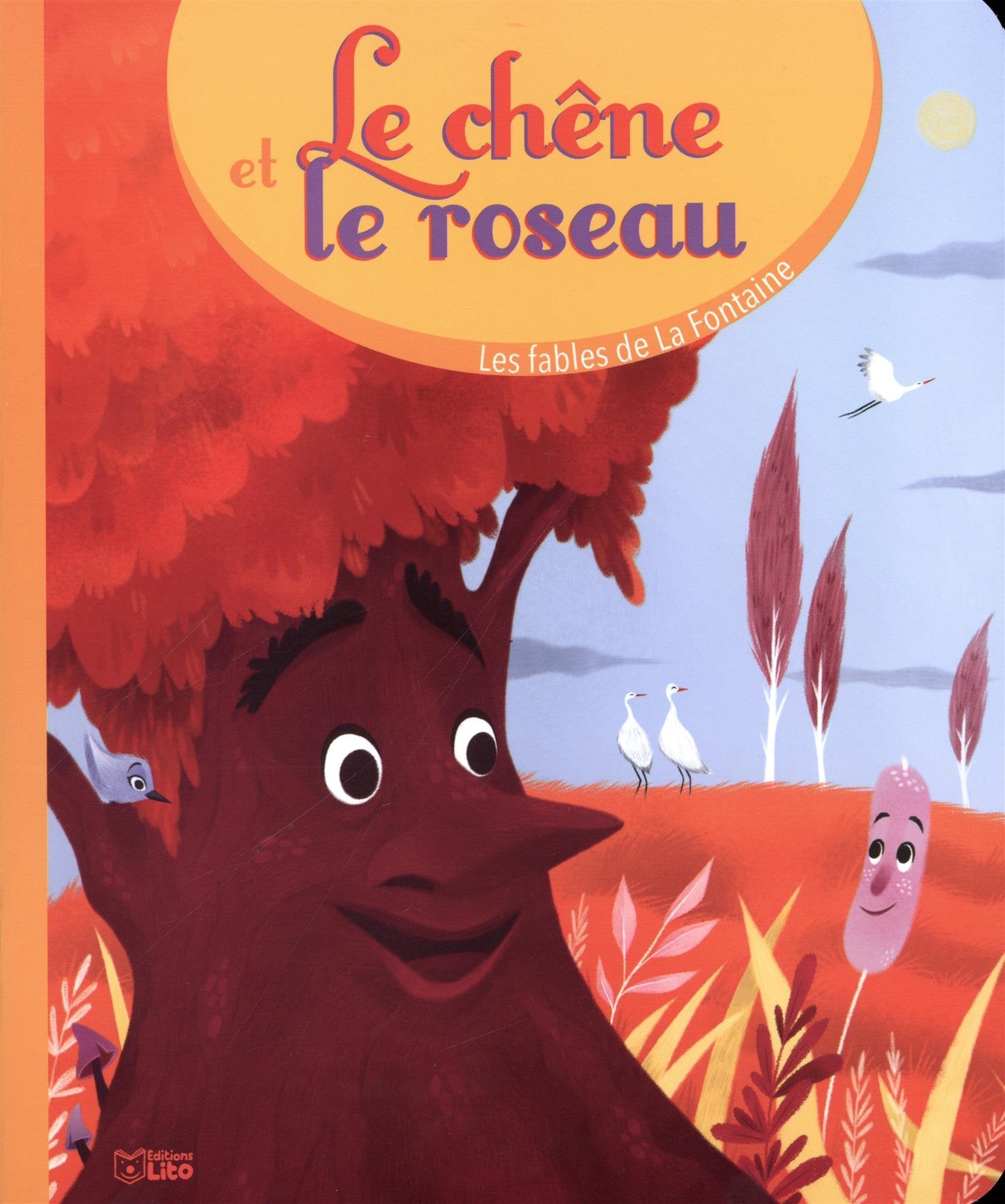 Les fables de la Fontaine: Le chêne et le roseau - Dès 3 ans 9782244401713