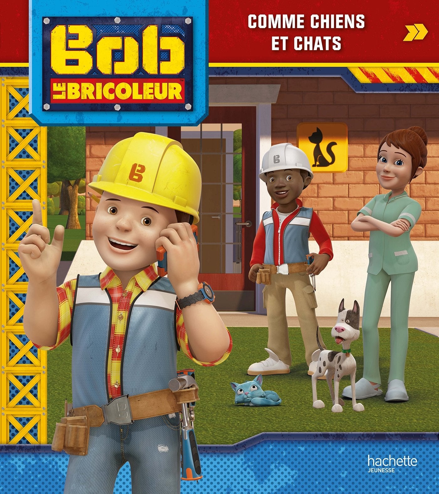 Bob le bricoleur - Comme chiens et chats 9782017029700