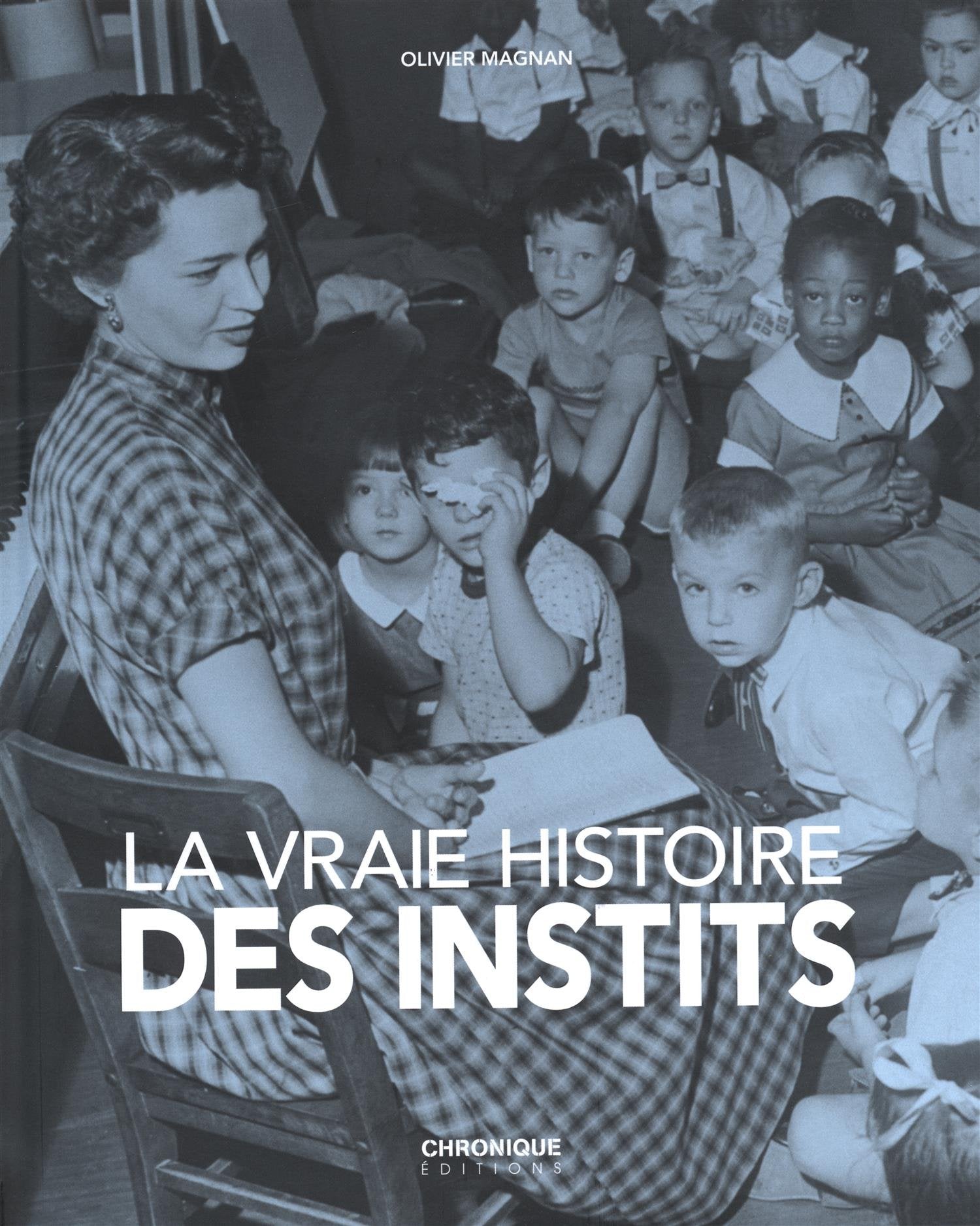 LA VRAIE HISTOIRE DES INSTITS 9782366022254