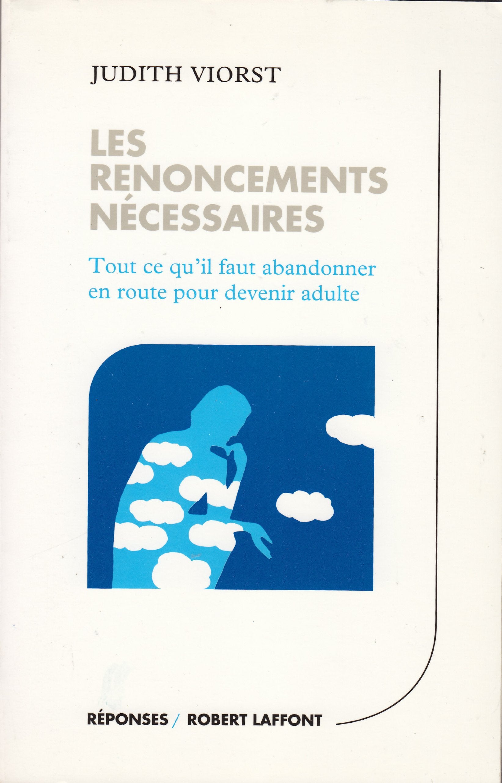 Les renoncements nécessaires : Tout ce qu'il faut abandonner en route pour devenir adulte 9782221053799