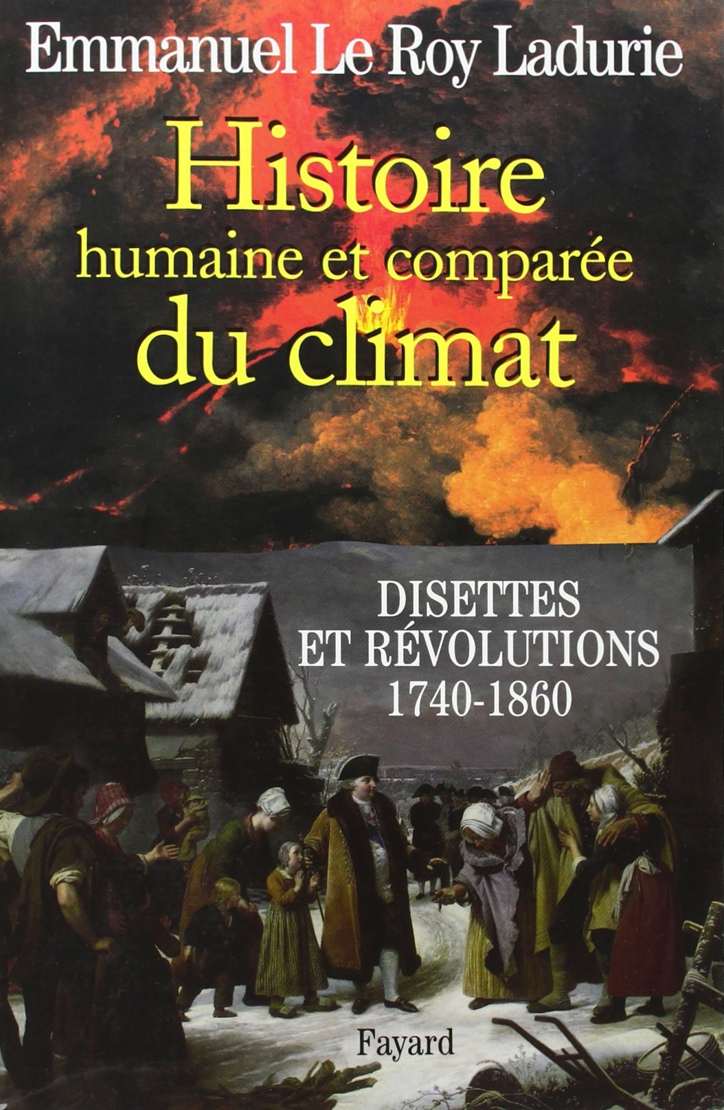 Histoire humaine et comparée du climat Tome 2: Disettes et révolutions 1740-1860 9782213627380