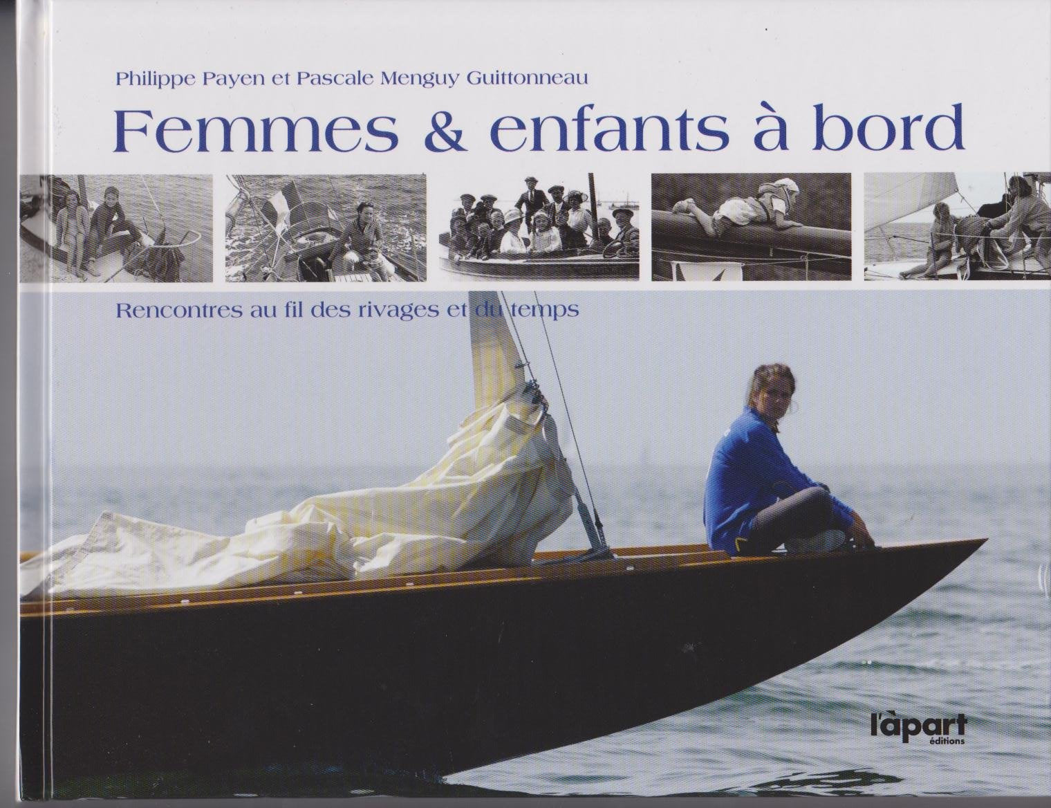 FEMMES ET ENFANTS A BORD, Au Fil Des Rivages & Du Temps 9782360351763