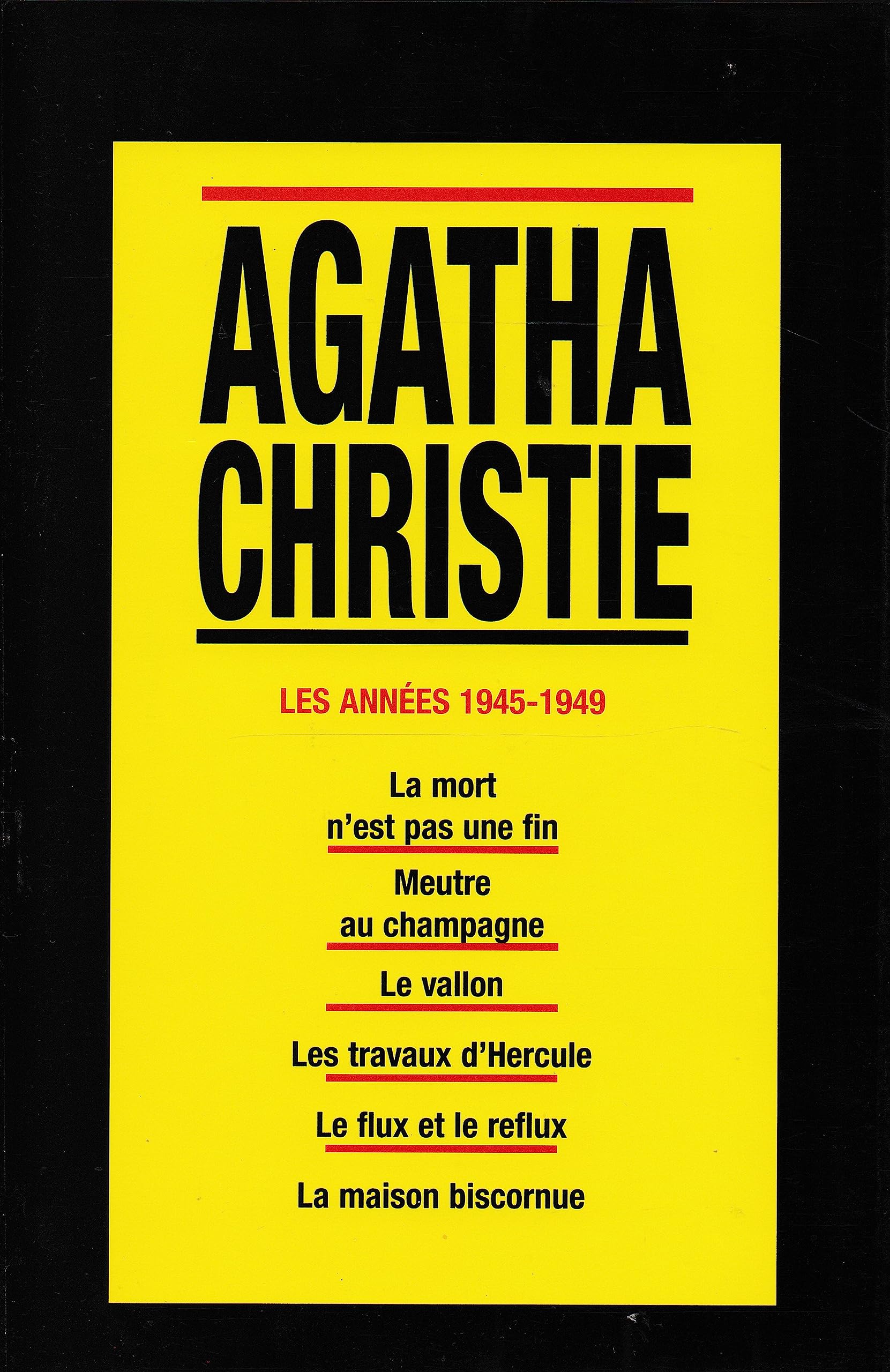 Les Années 1945-1949, La Mort n'est pas une fin, Meurtre au champagne, Le vallon, Les travaux d'Hercule, Le flux et le reflux, La maison biscornue 9782286080891