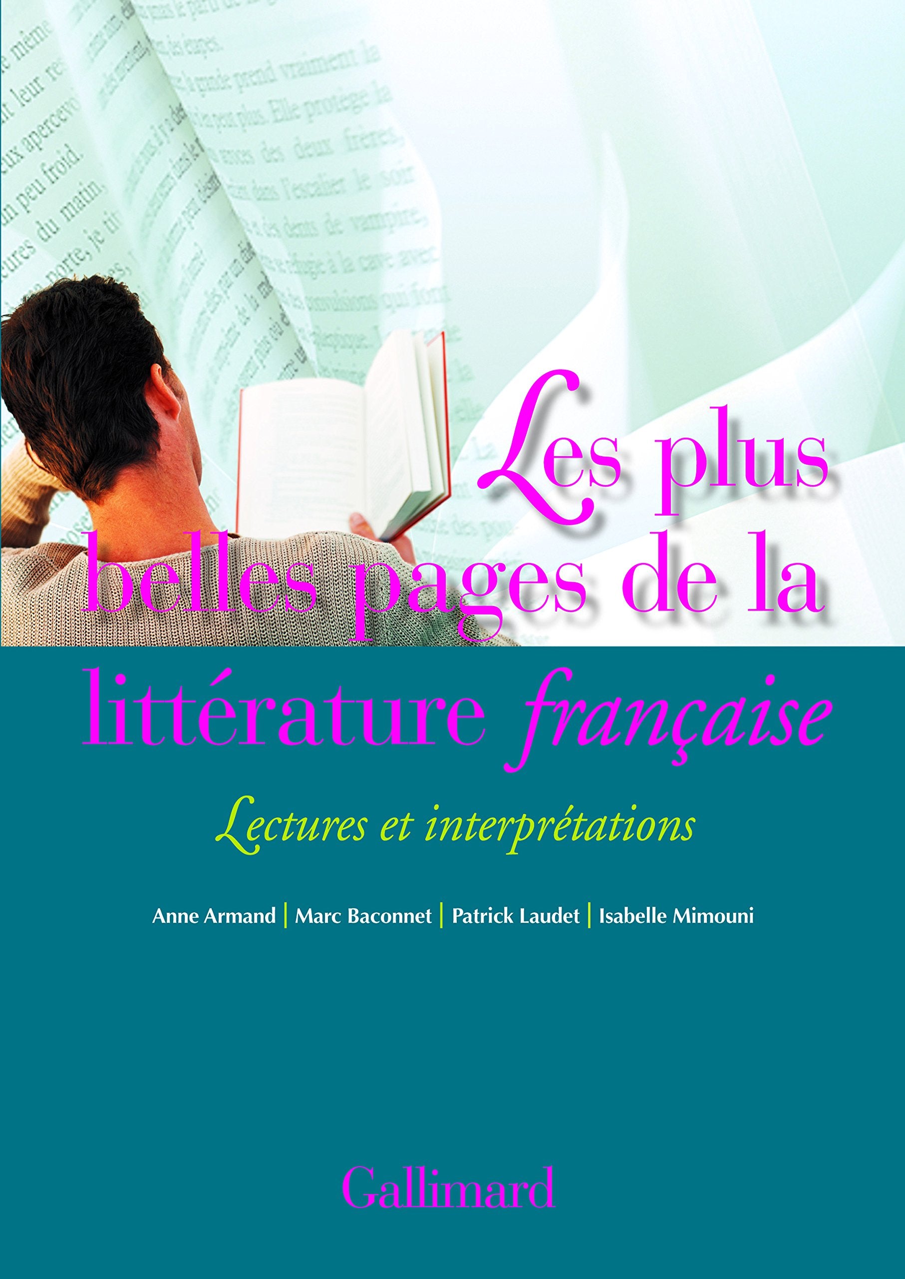 Les plus belles pages de la littérature française: Lectures et interprétations 9782070345847