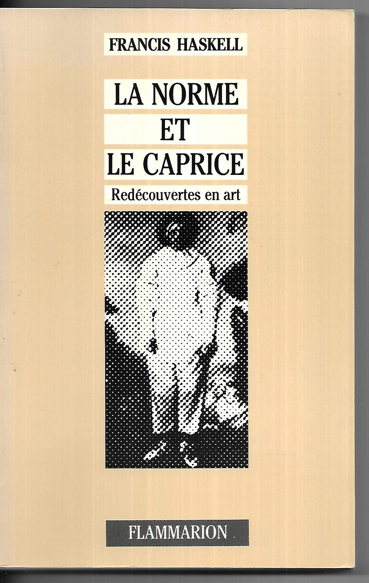 LA NORME ET LE CAPRICE REDECOUVERTES EN ART 9782080128003