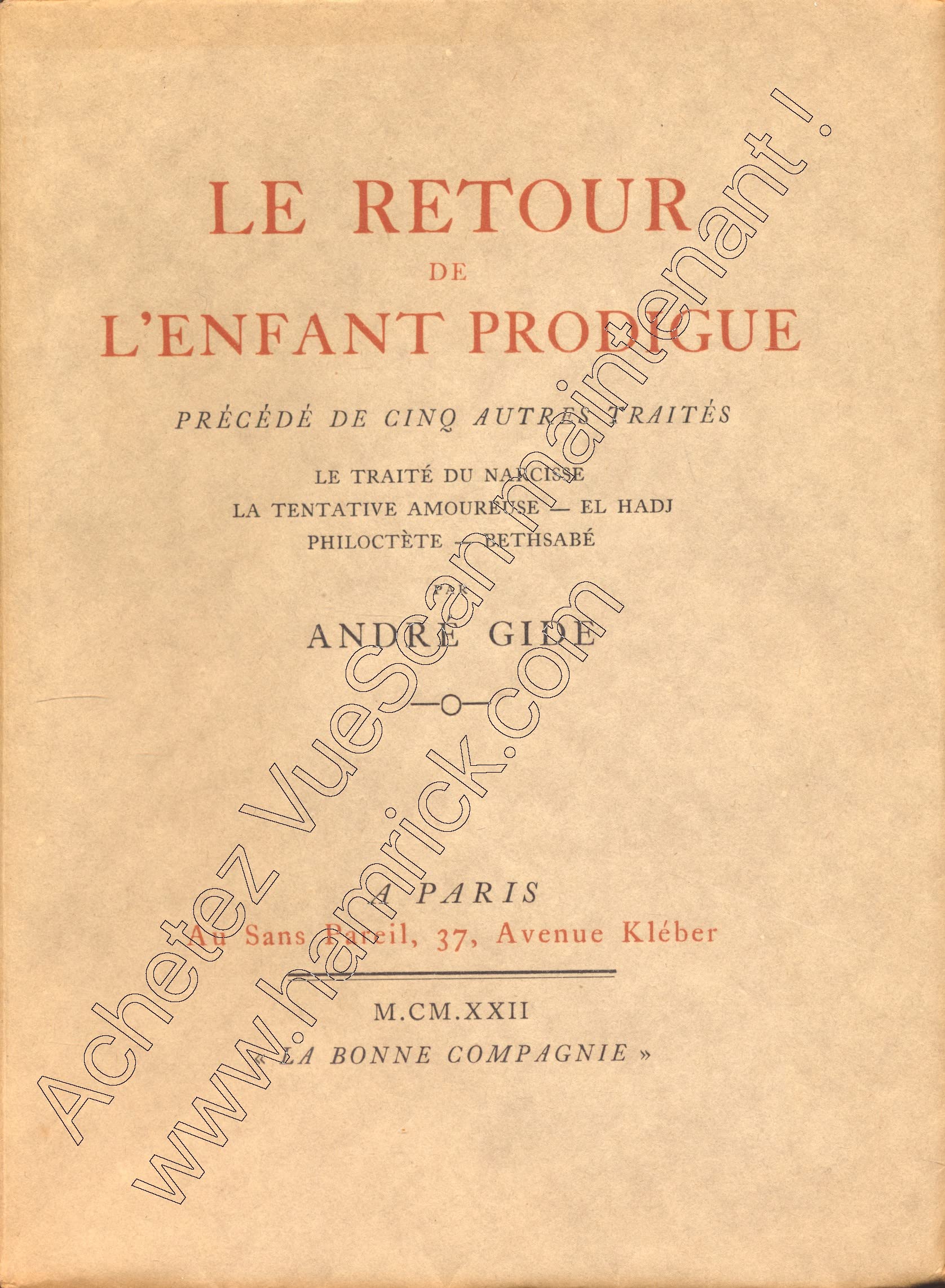 Le Retour de l'enfant prodigue. Précédé de cinq autres traités (Le Traité du Narcisse, La tentative amoureuse, El Hadj, Philoctète, Bethsabé). 