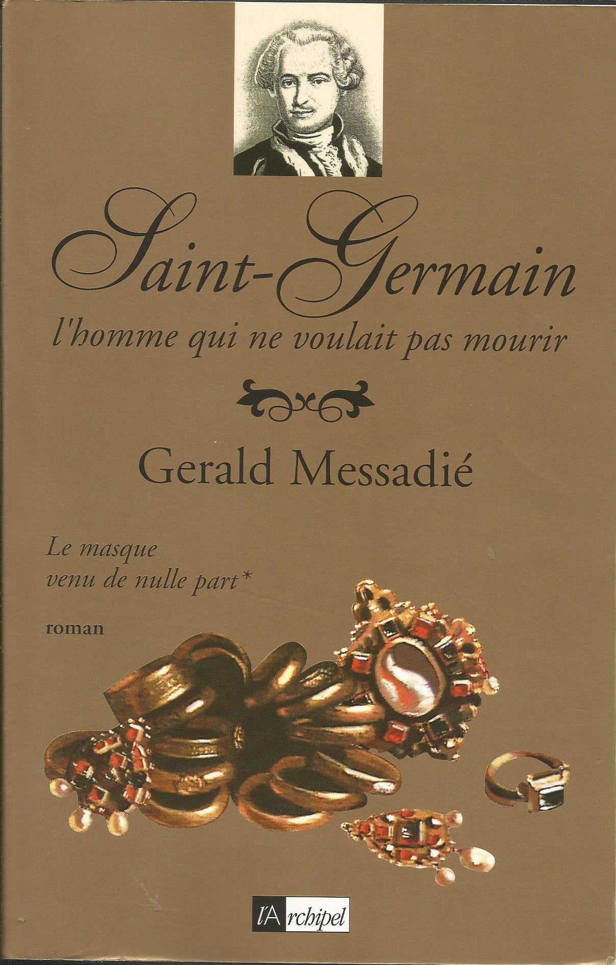 Un masque nommé Saint-Germain. L Homme qui ne voulait pas mourir* 9782841877300
