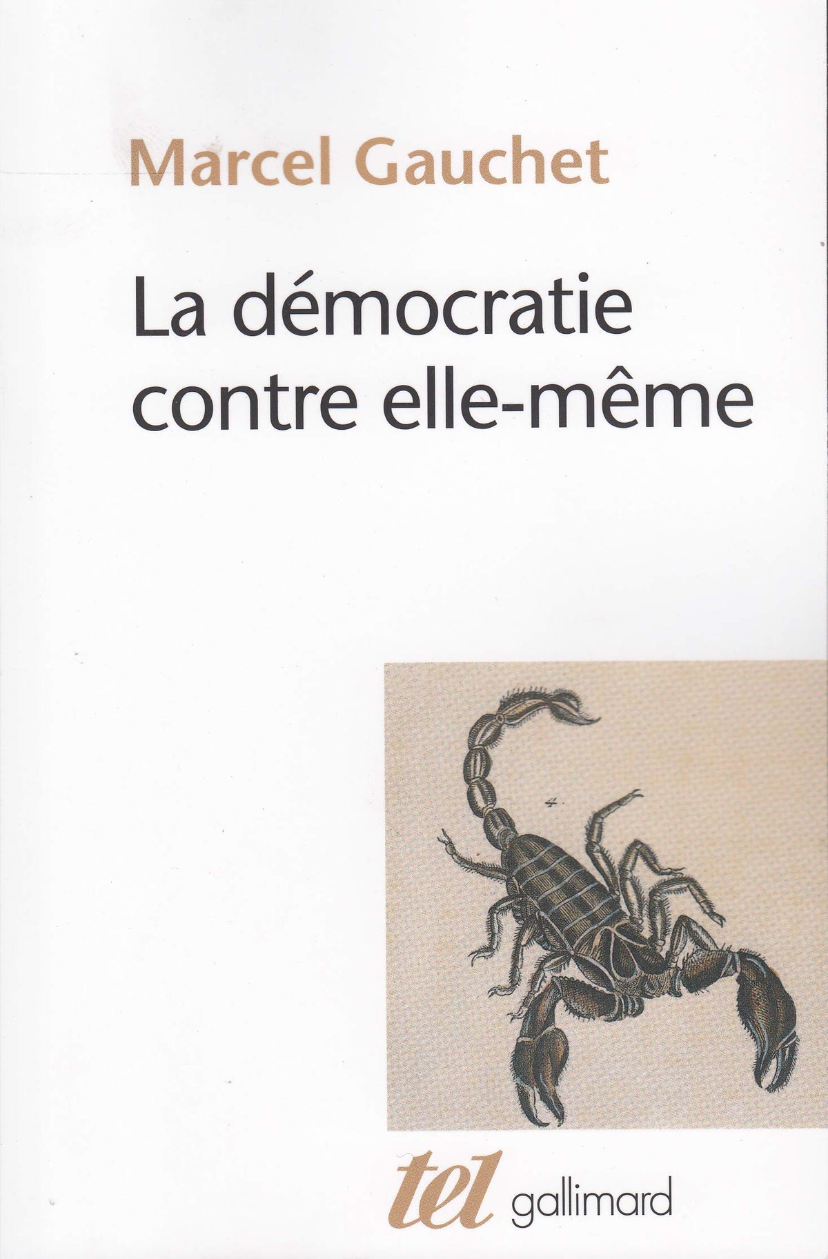 La Démocratie contre elle-même 9782070763870