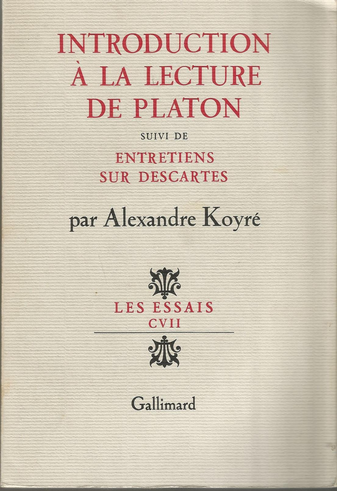 INTRODUCTION A LA LECTURE DE PLATON / ENTRETIENS SUR DESCARTES 9782070236282