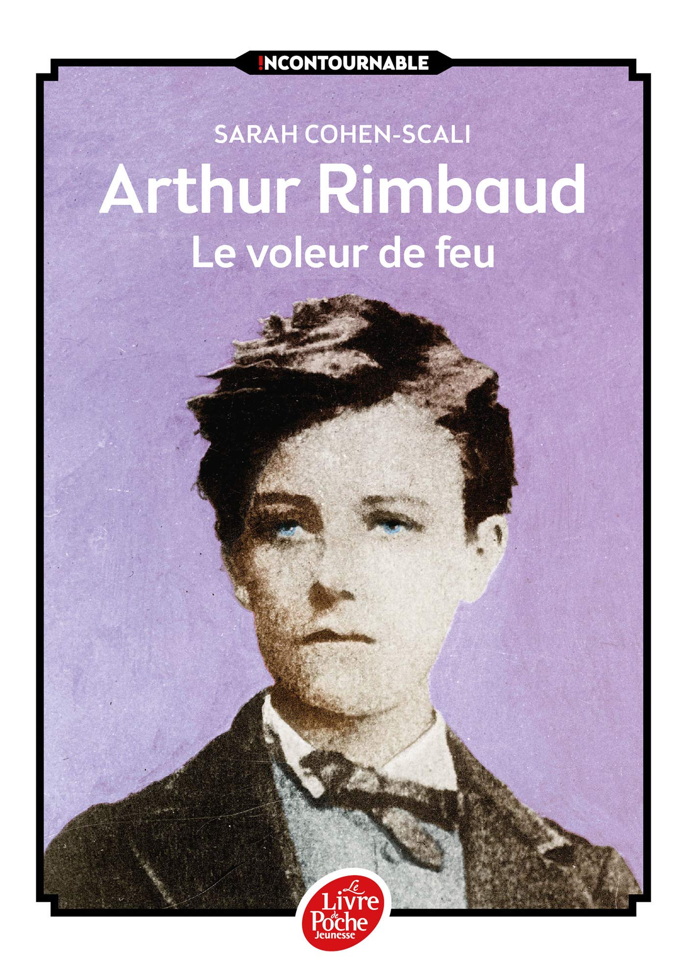 Arthur Rimbaud - Le voleur de feu 9782010009099