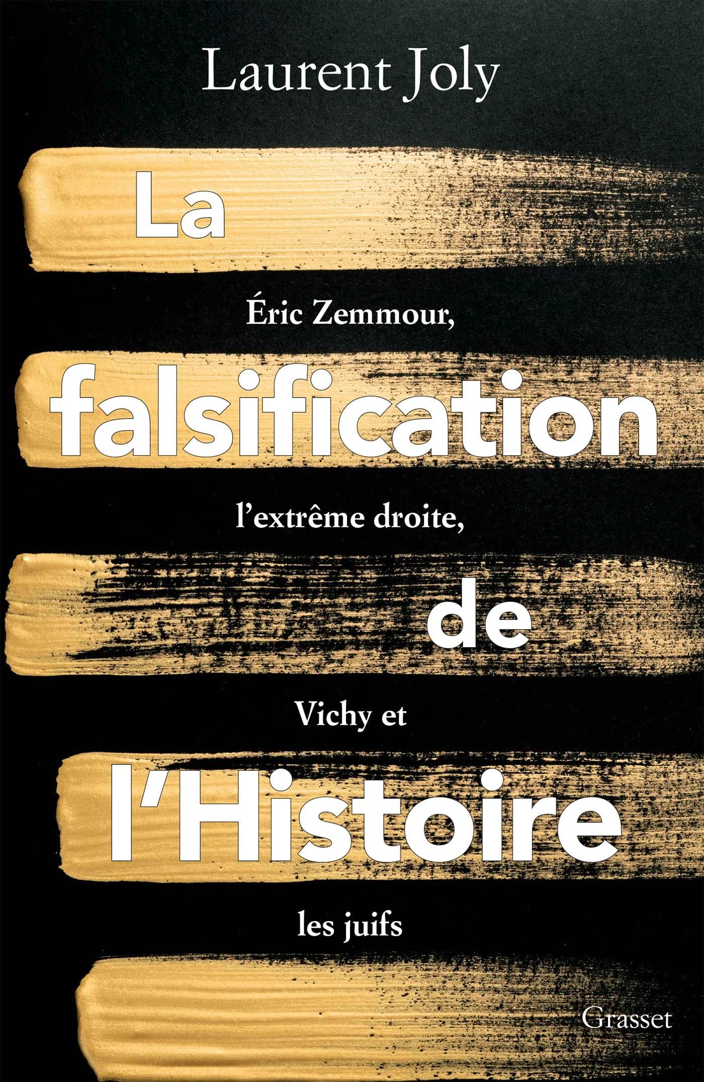 La falsification de l'Histoire: Eric Zemmour, l'extrême droite, Vichy et les juifs 9782246830818
