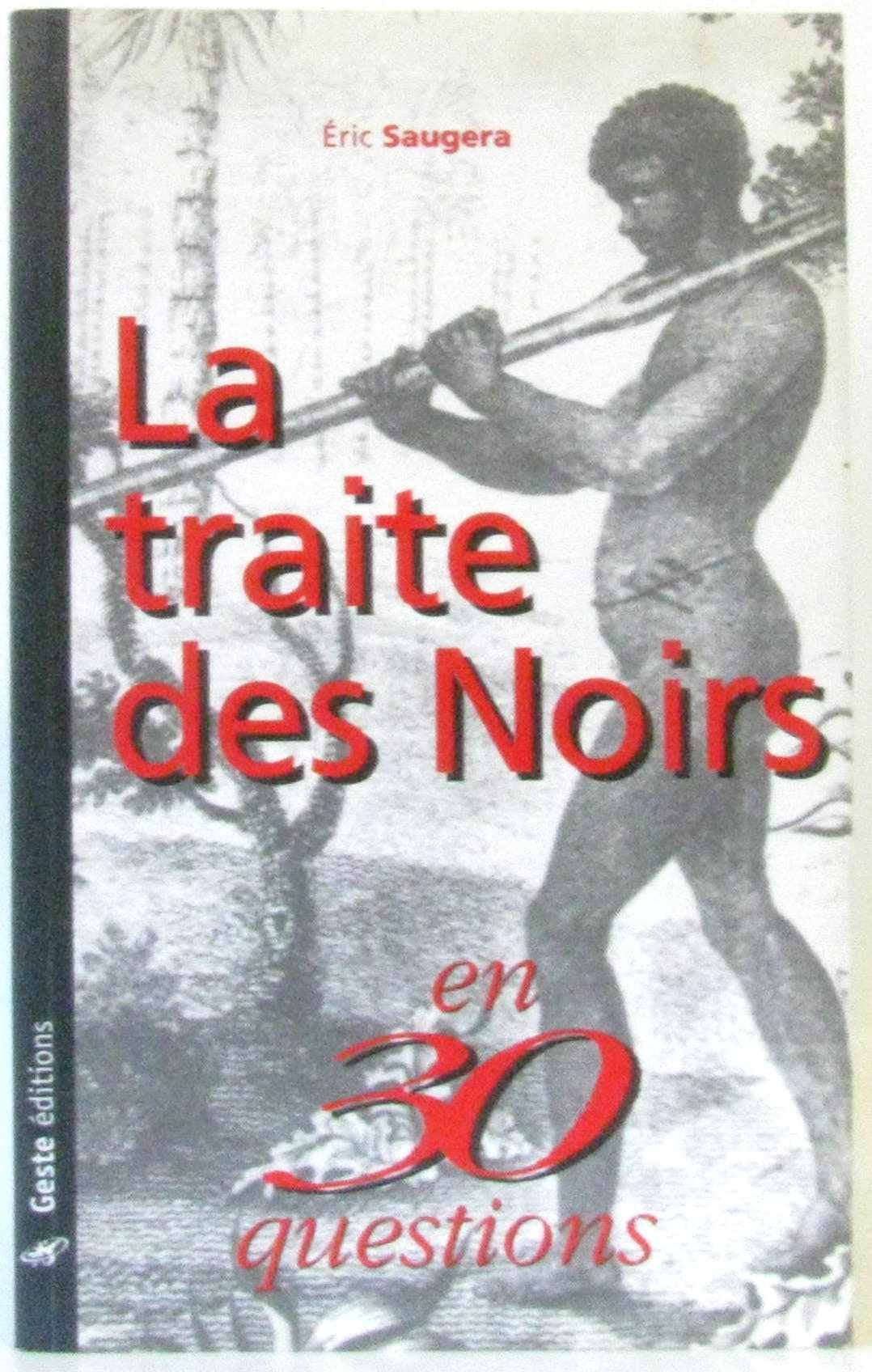 La traite des noirs en 30 questions 9782910919634