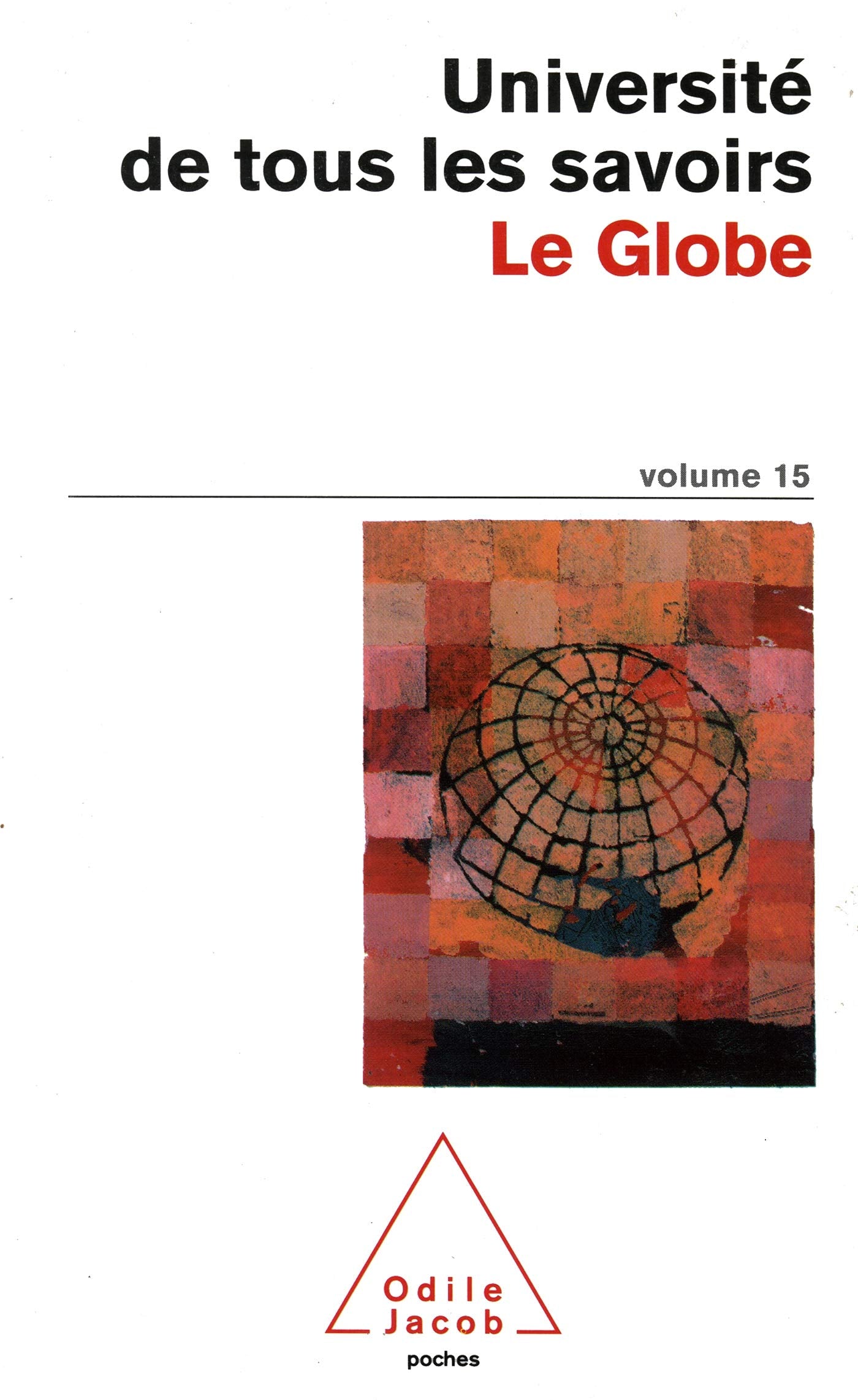 Université de tous les savoirs, volume 15 : Le Globe 9782738111104