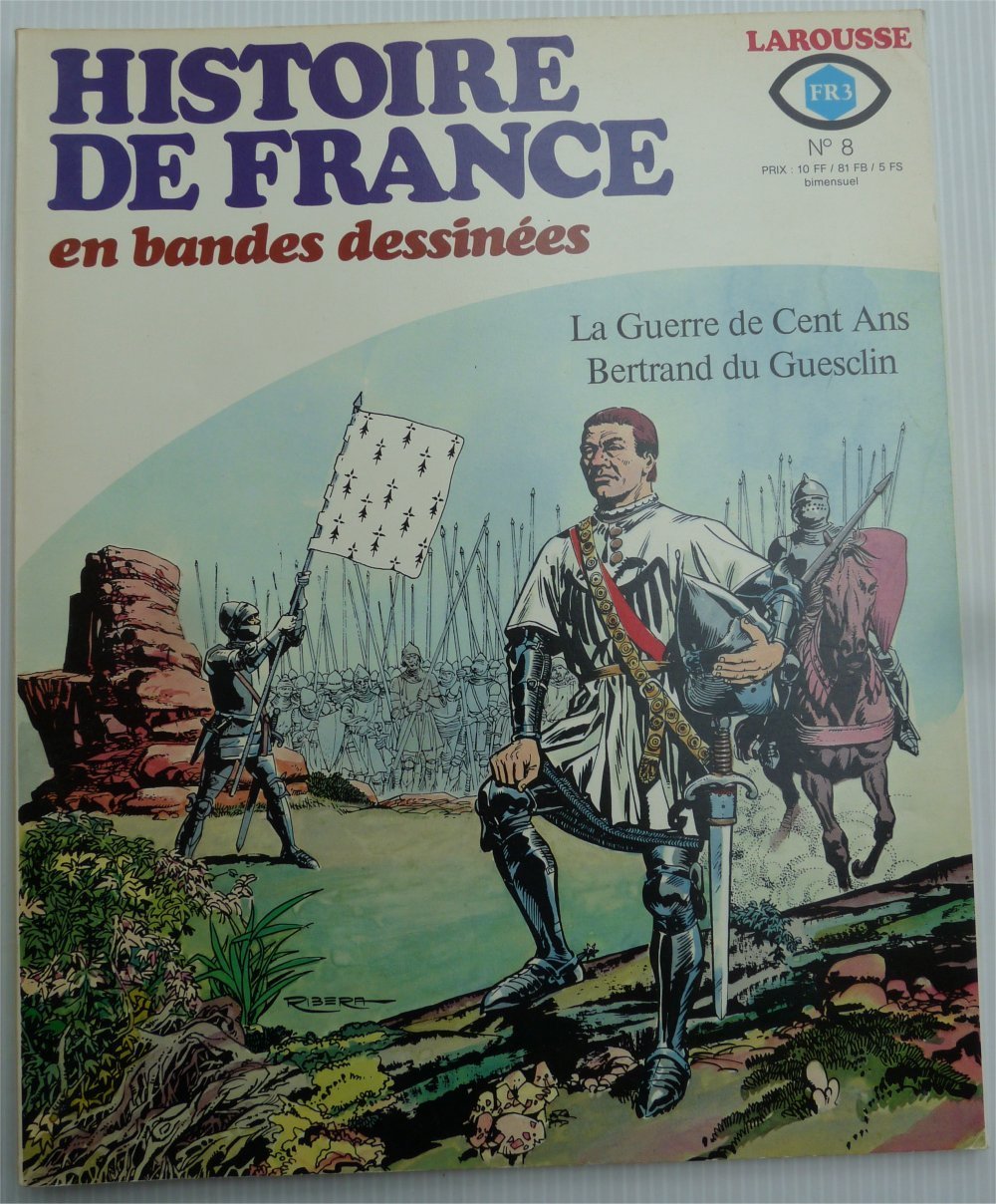 HISTOIRE DE FRANCE EN BANDES DESSINEES N?8. LA GUERRE DE CENT ANS, BERTRAND DU GUESCLIN 