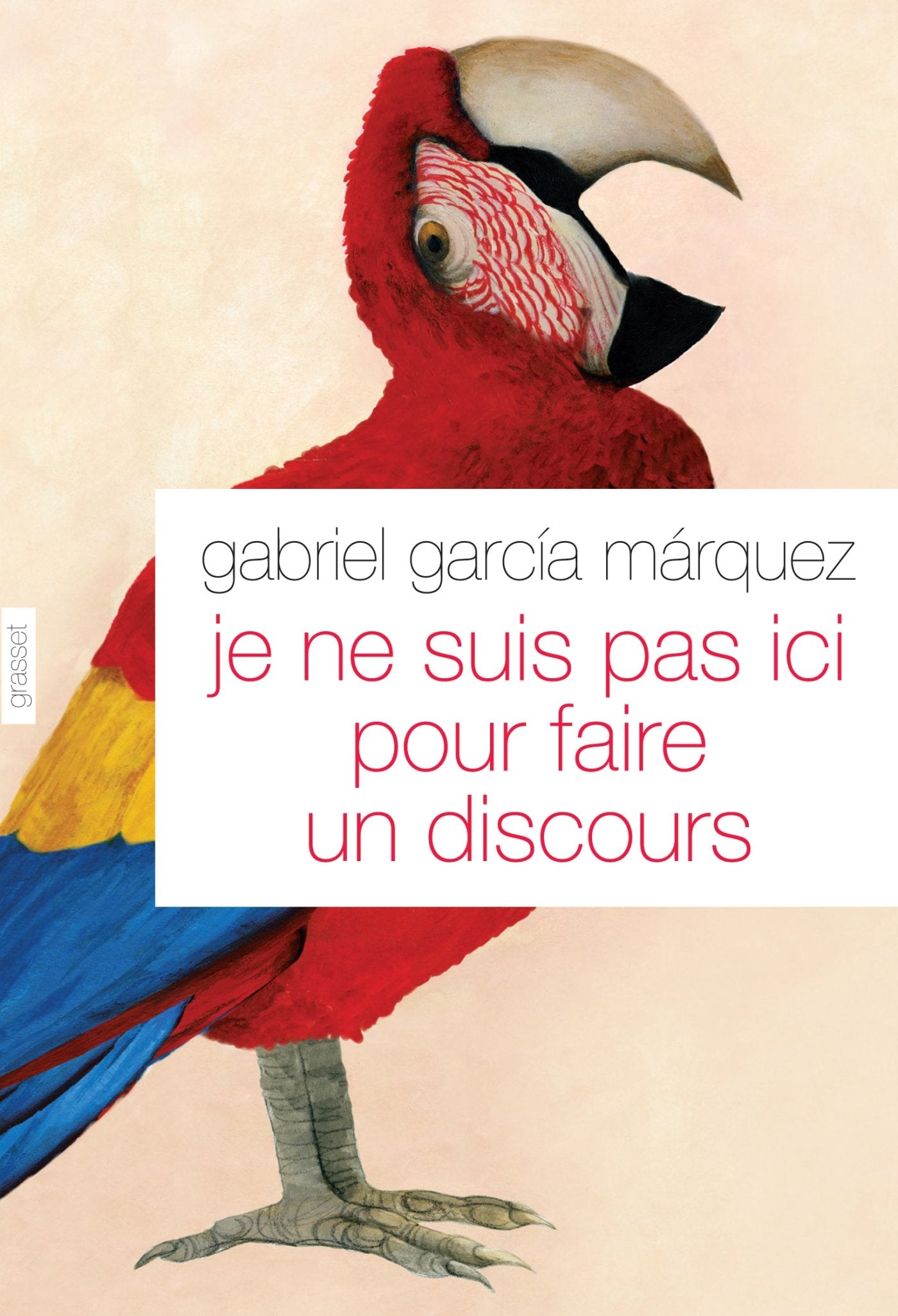 Je ne suis pas ici pour faire un discours: Traduit de l'espagnol (Colombie) par Annie Morvan 9782246795889