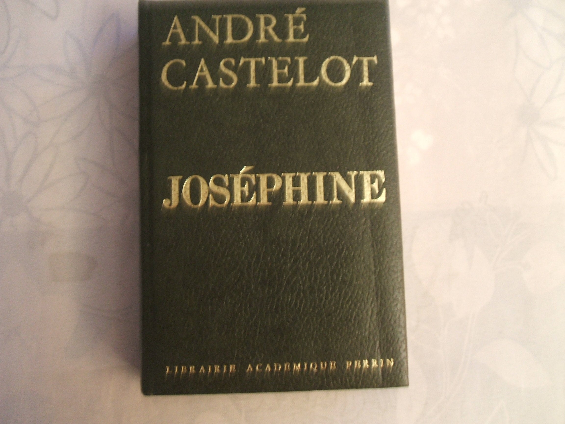 JOSEPHINE//ANDRE CASTELOT//LIBRAIRIE ACADEMIQUE PERRIN//1975 