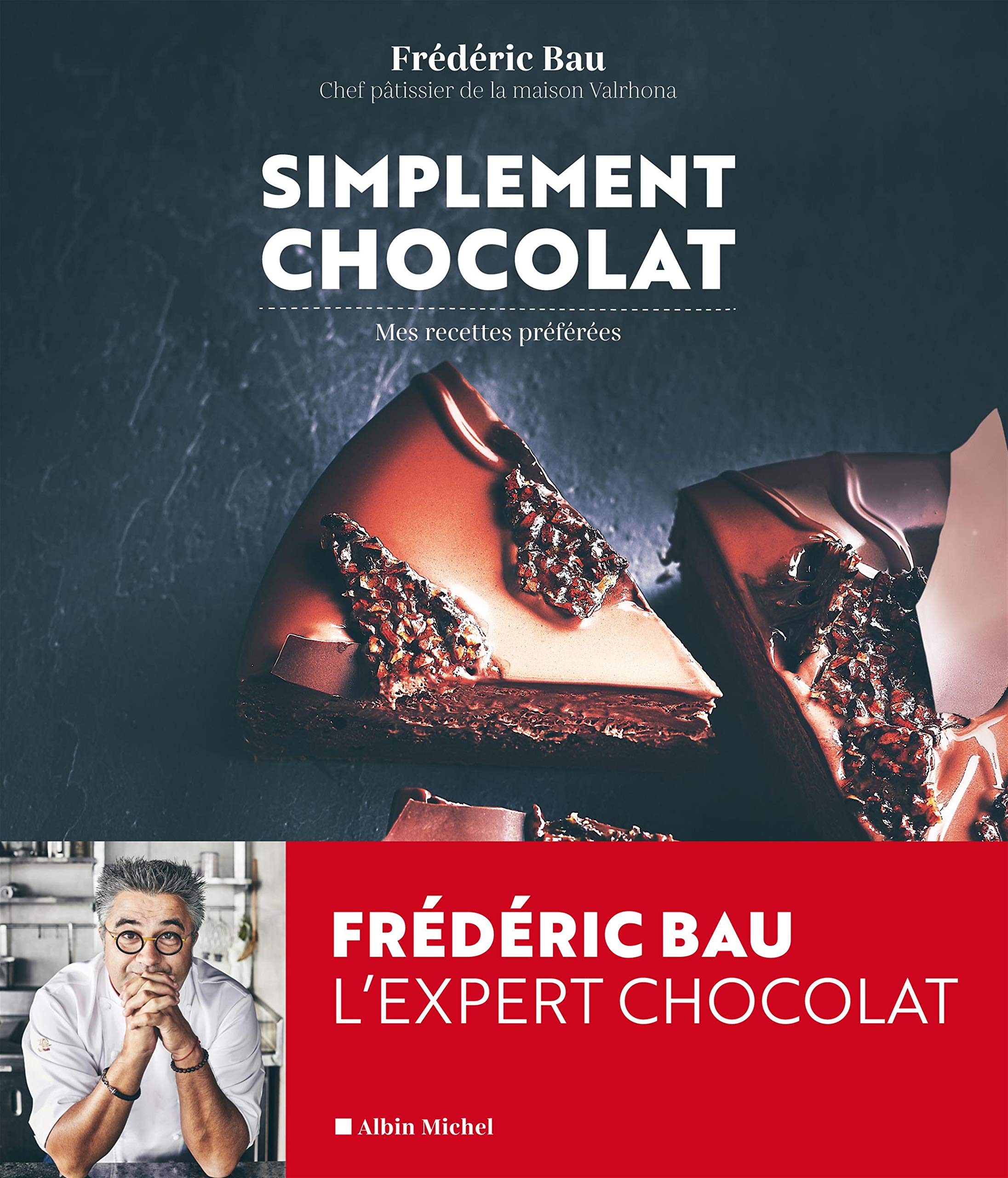 Simplement chocolat: Mes recettes préférées 9782226448880