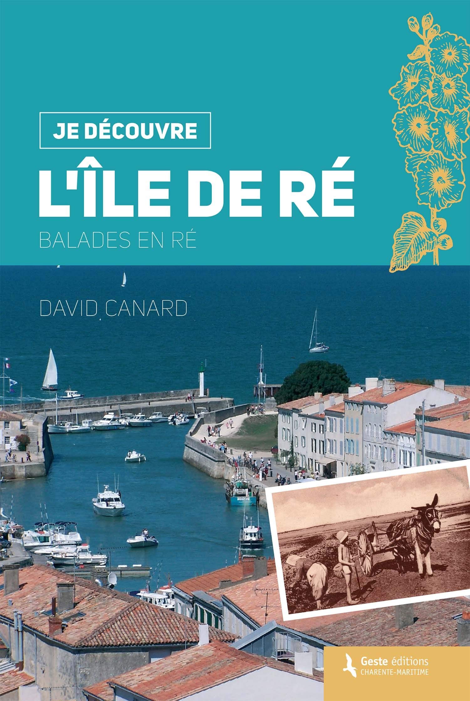 Je Découvre l'Ile de Re - Balades en Re 9782367465784