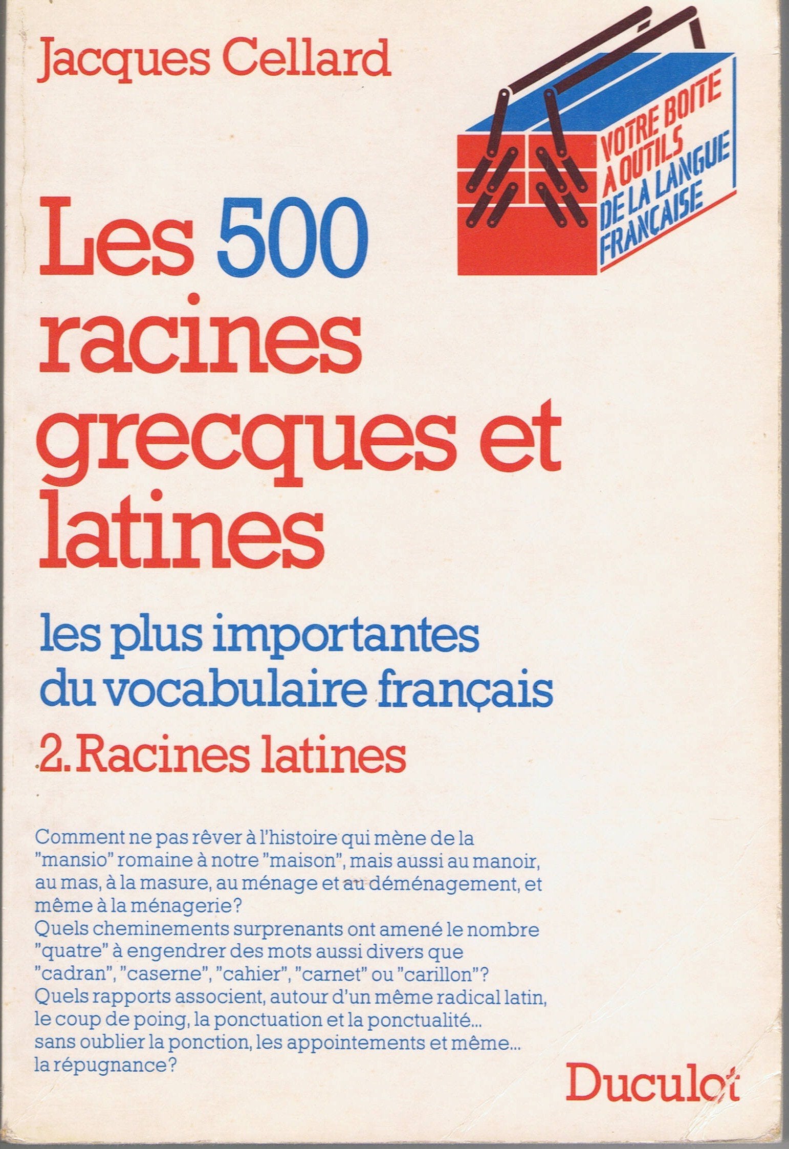 Tome 2 : Racines latines / Les 500 racines grecques et latines [Broché] Jacques Cellard 