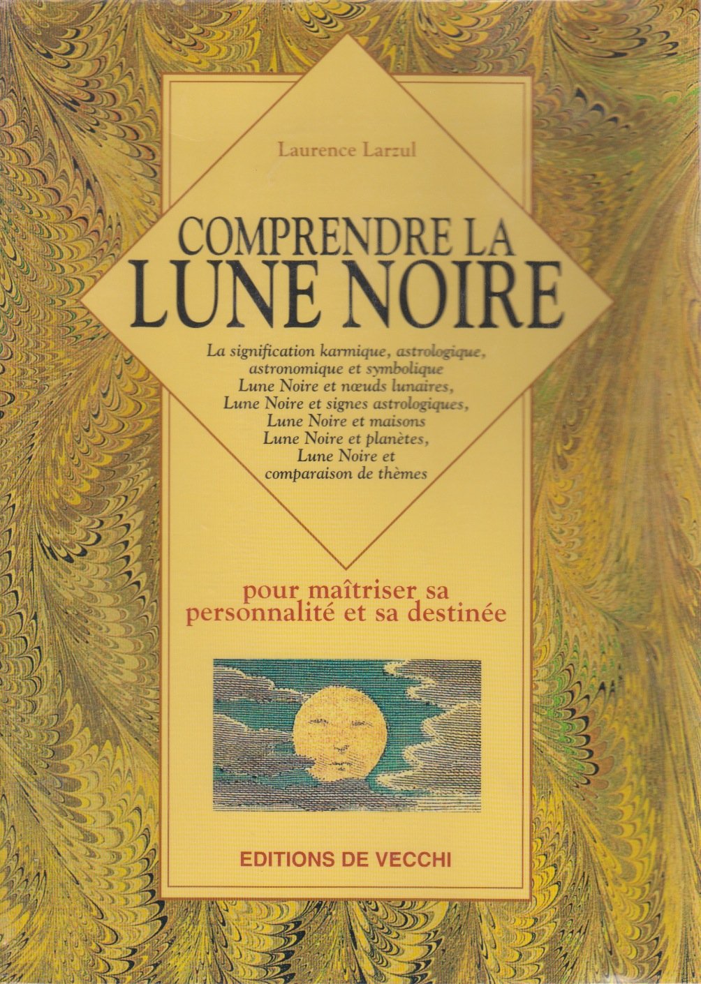 Comprendre la lune noire: Pour maîtriser sa personnalité et sa destinée 9782732828107