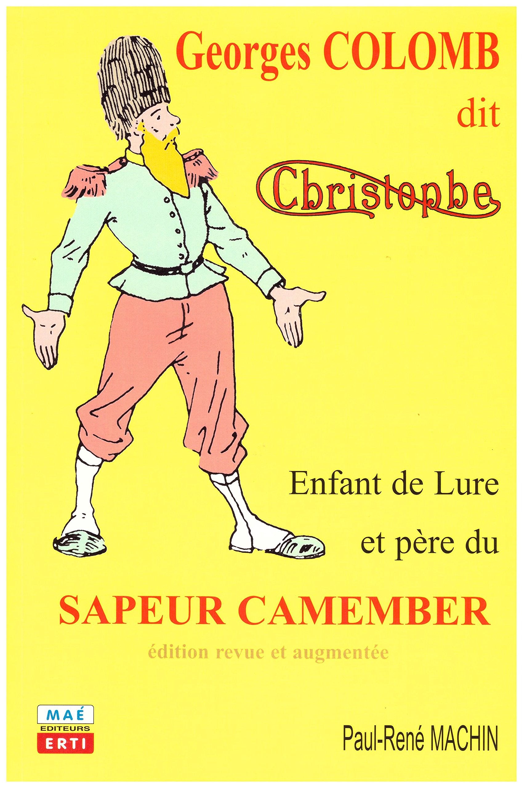 GEORGES COLOMB, DIT CHRISTOPHE, ENFANT DE LURE ET PÈRE DU SAPEUR CAMEMBER 9782846016988