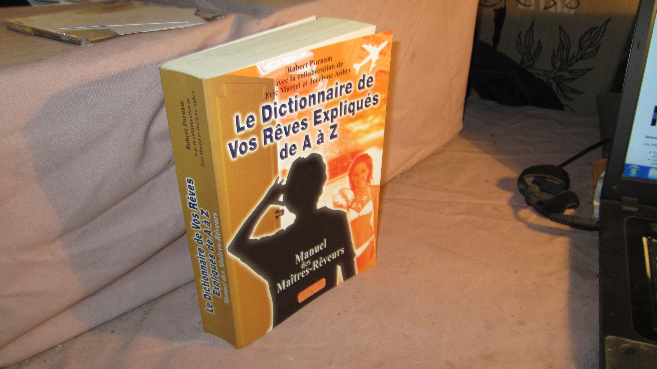 Le dictionnaire de vos rêves expliqués de A à Z. Manuel des Maîtres-rêveurs 