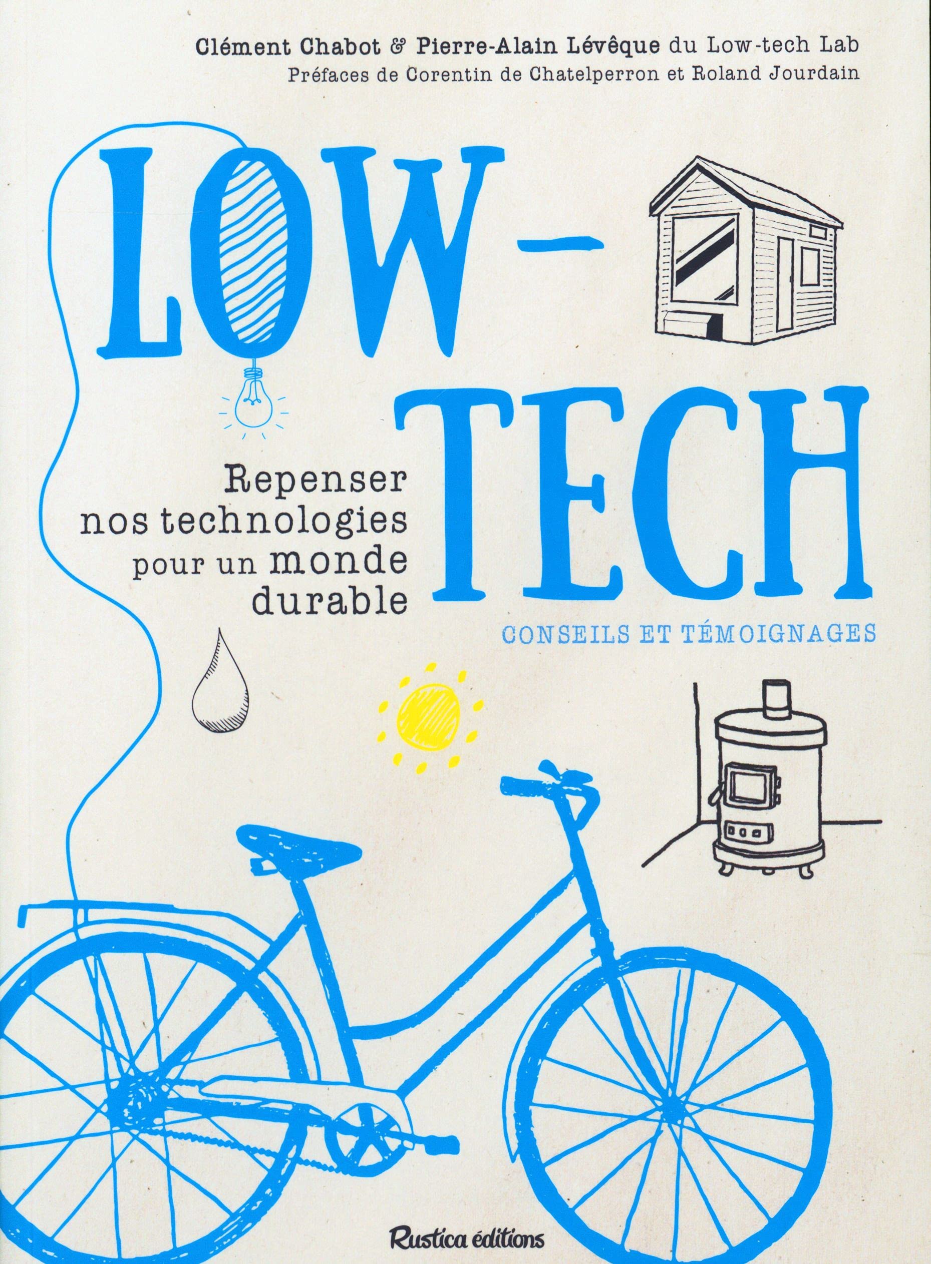 Low-tech: Repenser nos technologies pour un monde durable - Conseils et témoignages 9782815317801