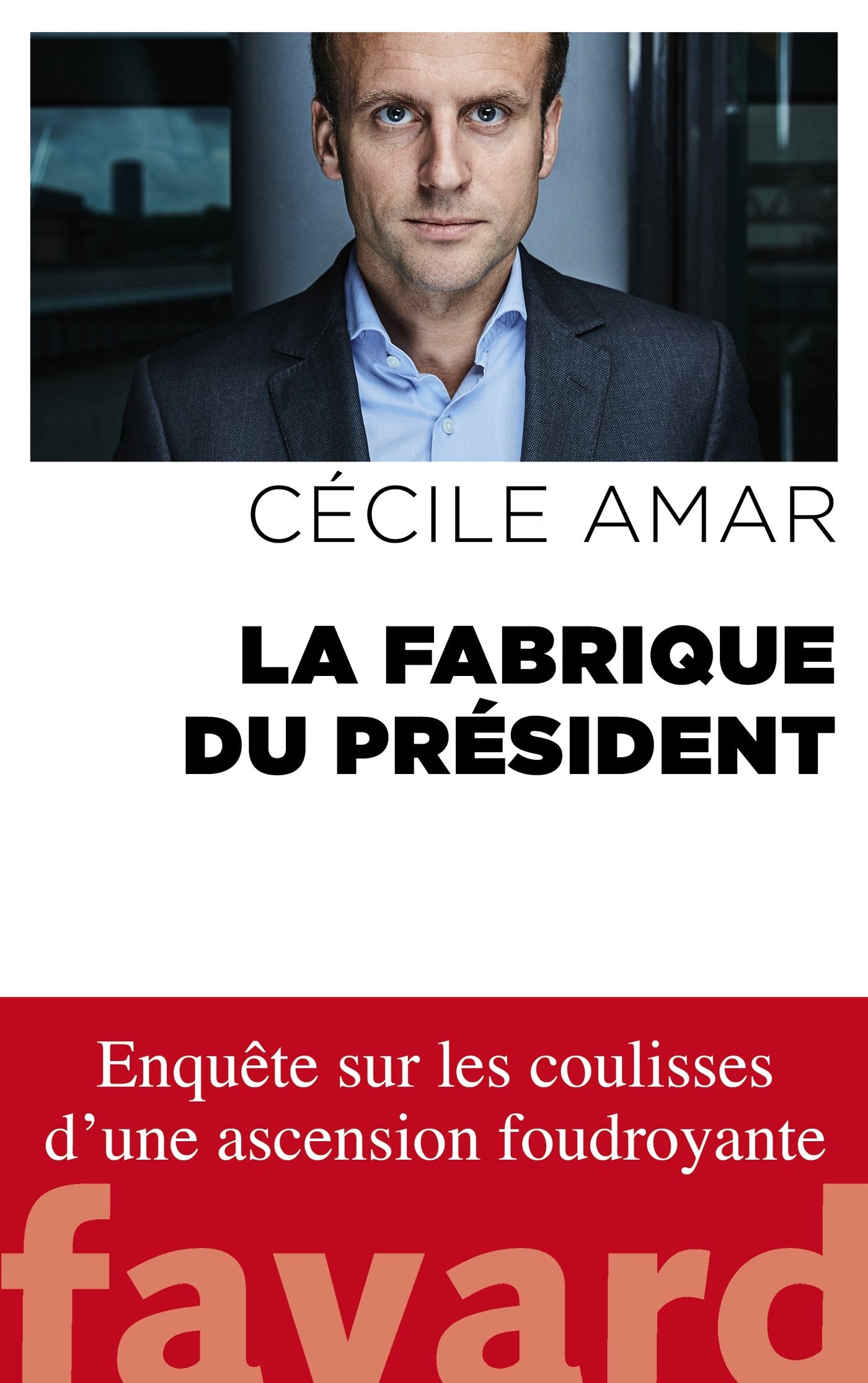 La Fabrique du Président 9782213705040