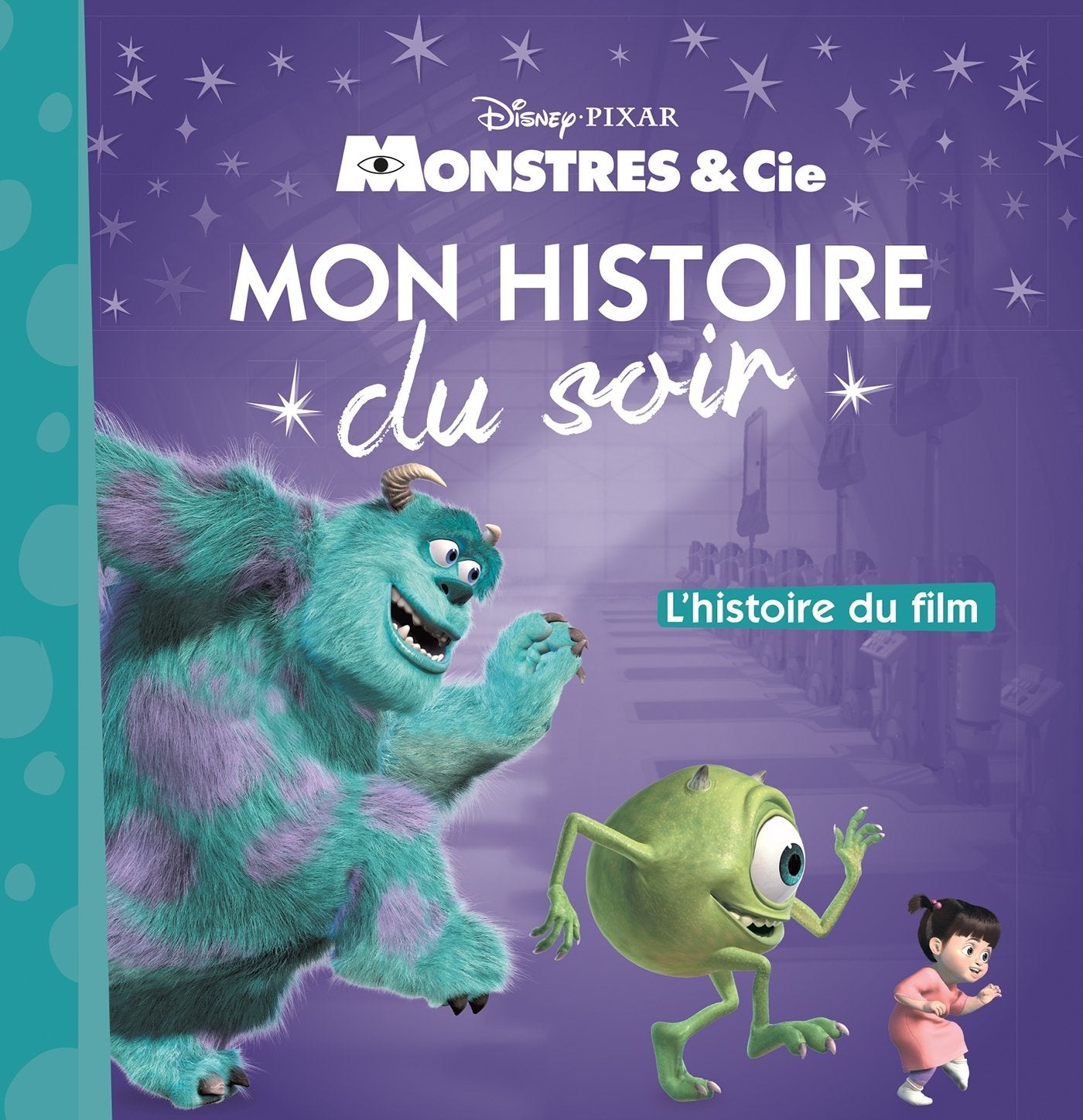 MONSTRES ET COMPAGNIE - Mon Histoire du Soir - L'histoire du film - Disney Pixar 9782016260210