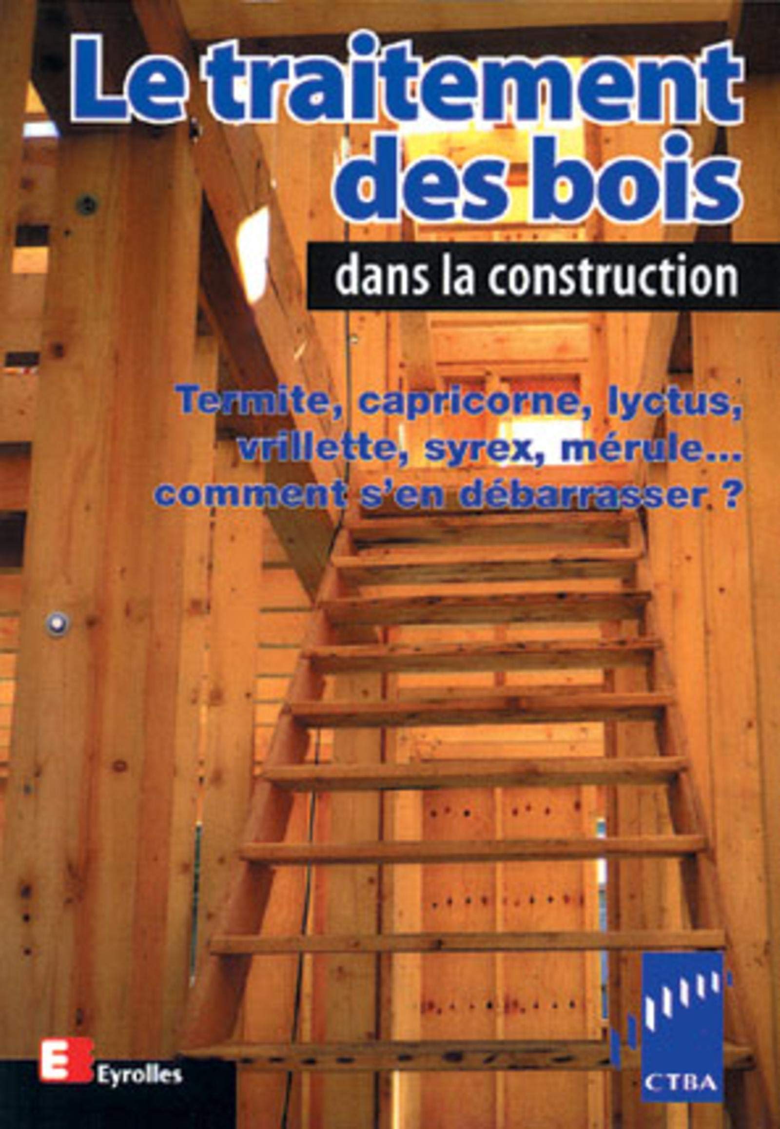 Le Traitement des bois dans la construction 9782212118445