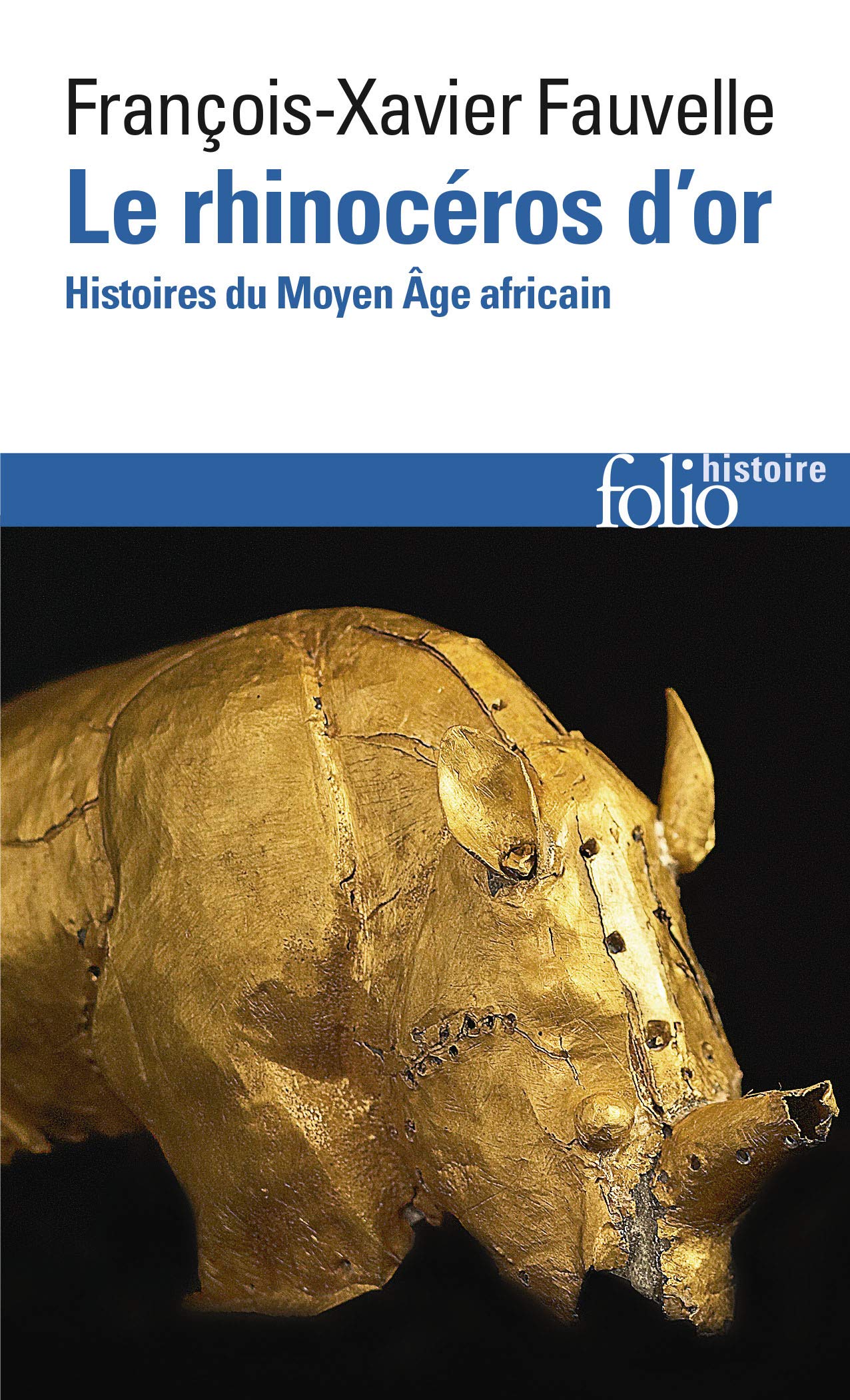 Le rhinocéros d'or: Histoires du Moyen Âge africain 9782070454556