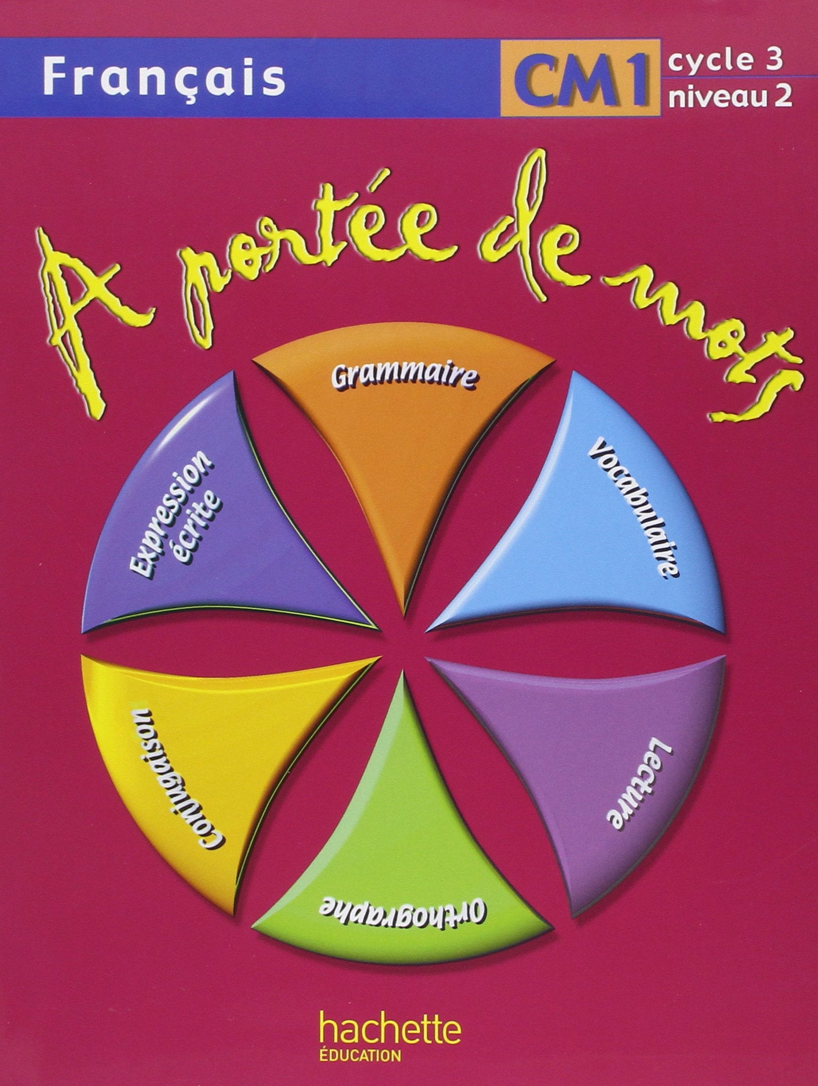 A portée de mots - Français CM1 - Livre de l'élève - Ed.2009 9782011174635